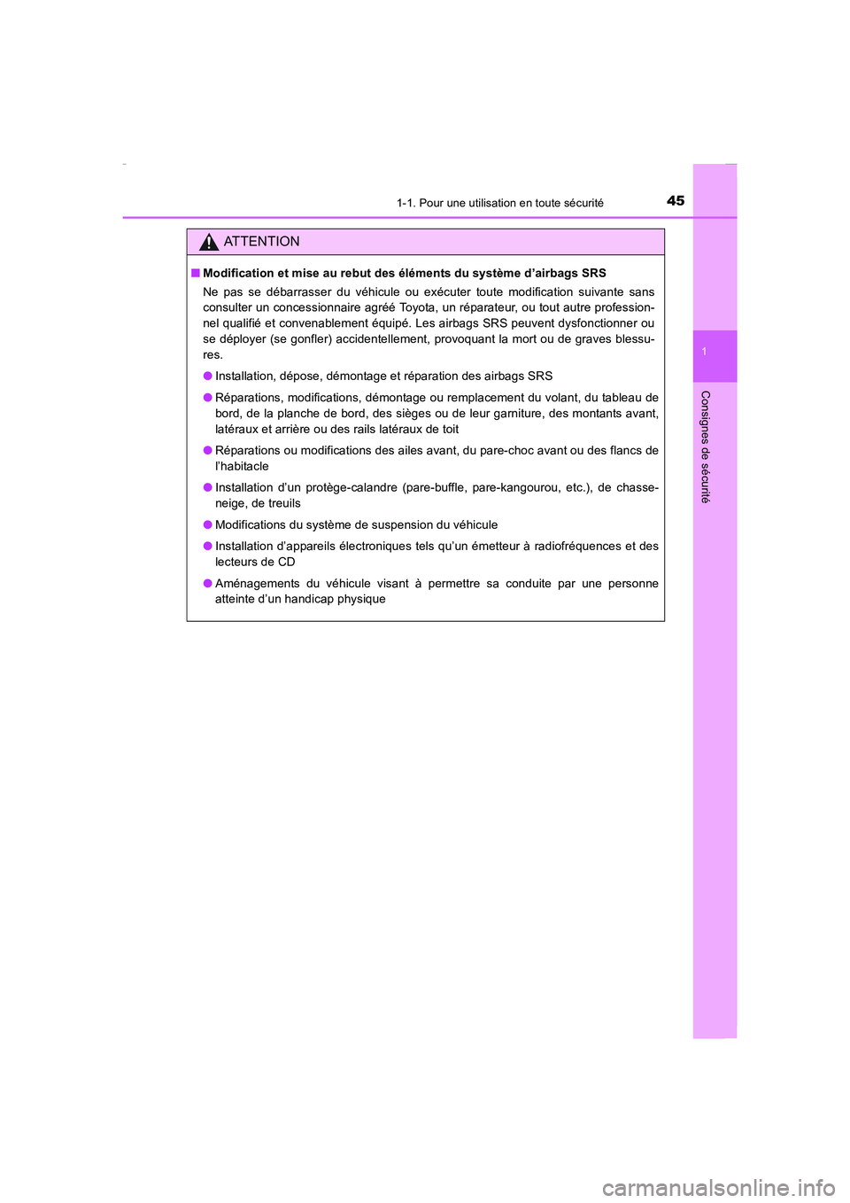 TOYOTA COROLLA 2015 Manuel du propriétaire (in French) 451-1. Pour une utilisation en toute sécurité
1
Consignes de sécurité
COROLLA_TMMT_EK (OM12J75K)
ATTENTION
■Modification et mise au rebut des éléments du système d’airbags SRS
Ne pas se dé TOYOTA COROLLA 2015 Manuel du propriétaire (in French) 451-1. Pour une utilisation en toute sécurité
1
Consignes de sécurité
COROLLA_TMMT_EK (OM12J75K)
ATTENTION
■Modification et mise au rebut des éléments du système d’airbags SRS
Ne pas se dé