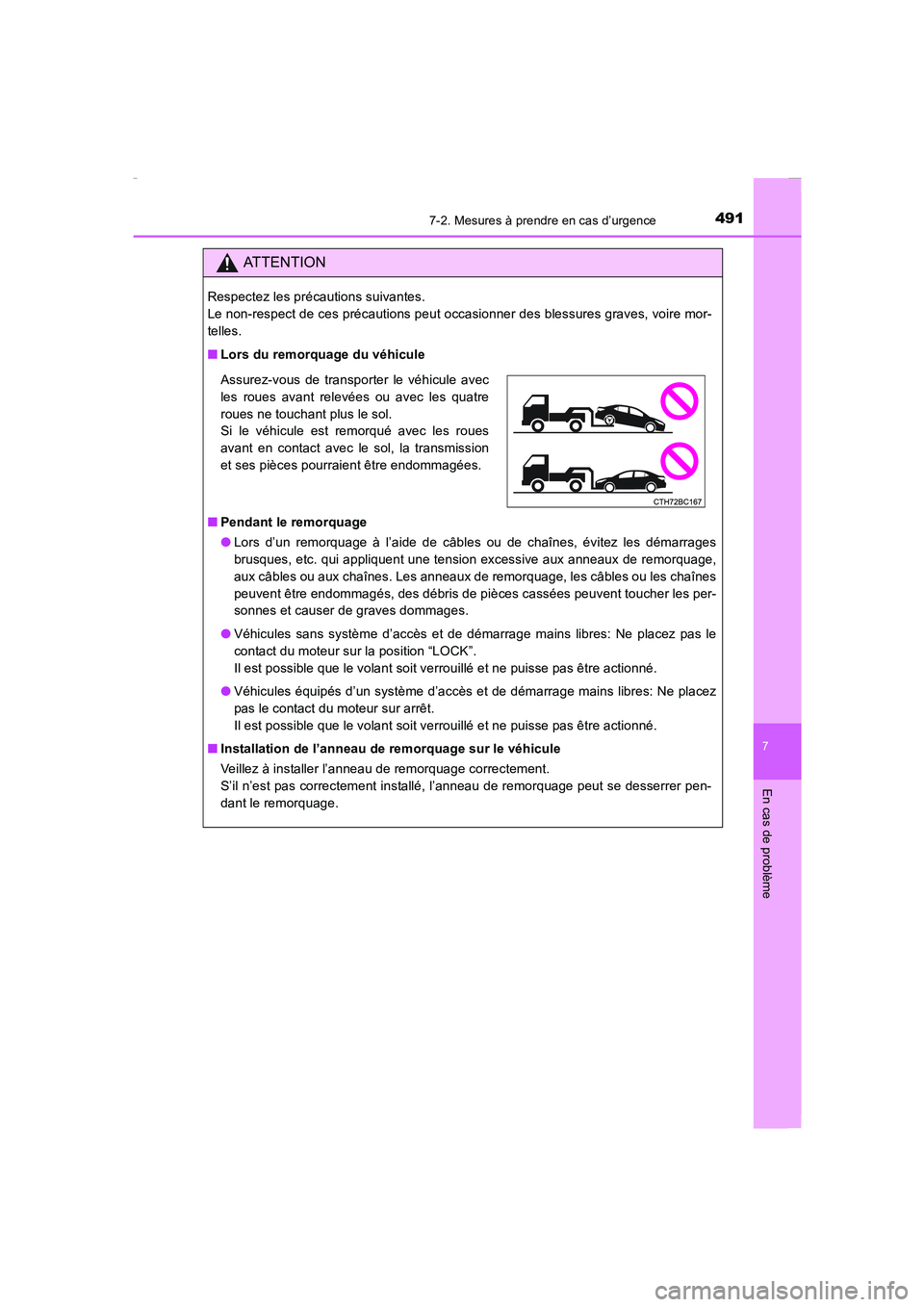 TOYOTA COROLLA 2015 Manuel du propriétaire (in French) 4917-2. Mesures à prendre en cas d’urgence
7
En cas de problème
COROLLA_TMMT_EK (OM12J75K)
ATTENTION
Respectez les précautions suivantes.
Le non-respect de ces précautions peut occasionner des TOYOTA COROLLA 2015 Manuel du propriétaire (in French) 4917-2. Mesures à prendre en cas d’urgence
7
En cas de problème
COROLLA_TMMT_EK (OM12J75K)
ATTENTION
Respectez les précautions suivantes.
Le non-respect de ces précautions peut occasionner des