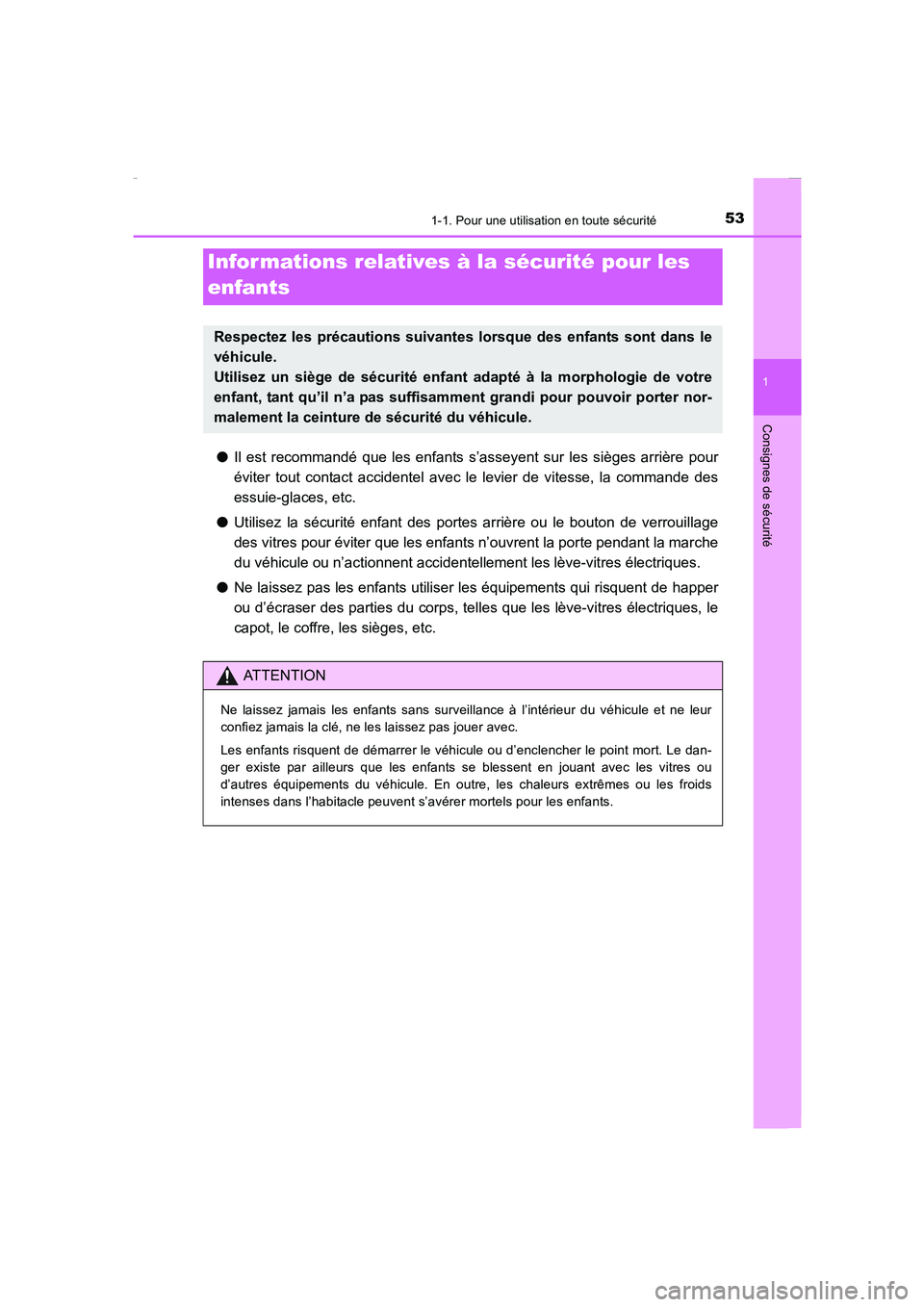 TOYOTA COROLLA 2015  Manuel du propriétaire (in French) 531-1. Pour une utilisation en toute sécurité
1
Consignes de sécurité
COROLLA_TMMT_EK (OM12J75K)
●Il est recommandé que les enfants s’asseyent sur les sièges arrière pour
éviter tout conta