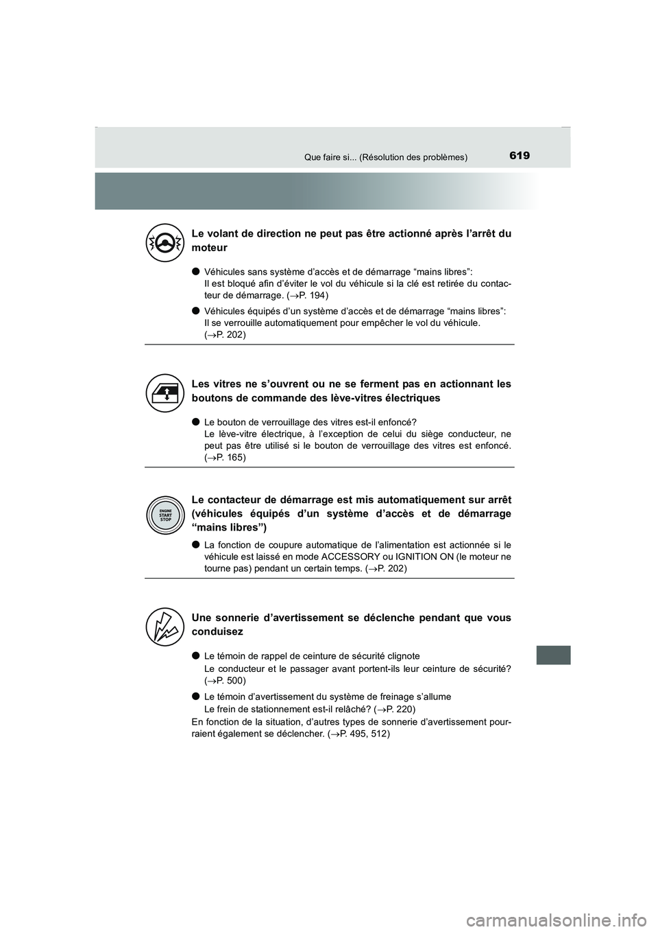 TOYOTA COROLLA 2015 Manuel du propriétaire (in French) 619Que faire si... (Résolution des problèmes)
COROLLA_TMMT_EK (OM12J75K)
●Véhicules sans système d’accès et de démarrage “mains libres”:
Il est bloqué afin d’éviter le vol du véhicu TOYOTA COROLLA 2015 Manuel du propriétaire (in French) 619Que faire si... (Résolution des problèmes)
COROLLA_TMMT_EK (OM12J75K)
●Véhicules sans système d’accès et de démarrage “mains libres”:
Il est bloqué afin d’éviter le vol du véhicu