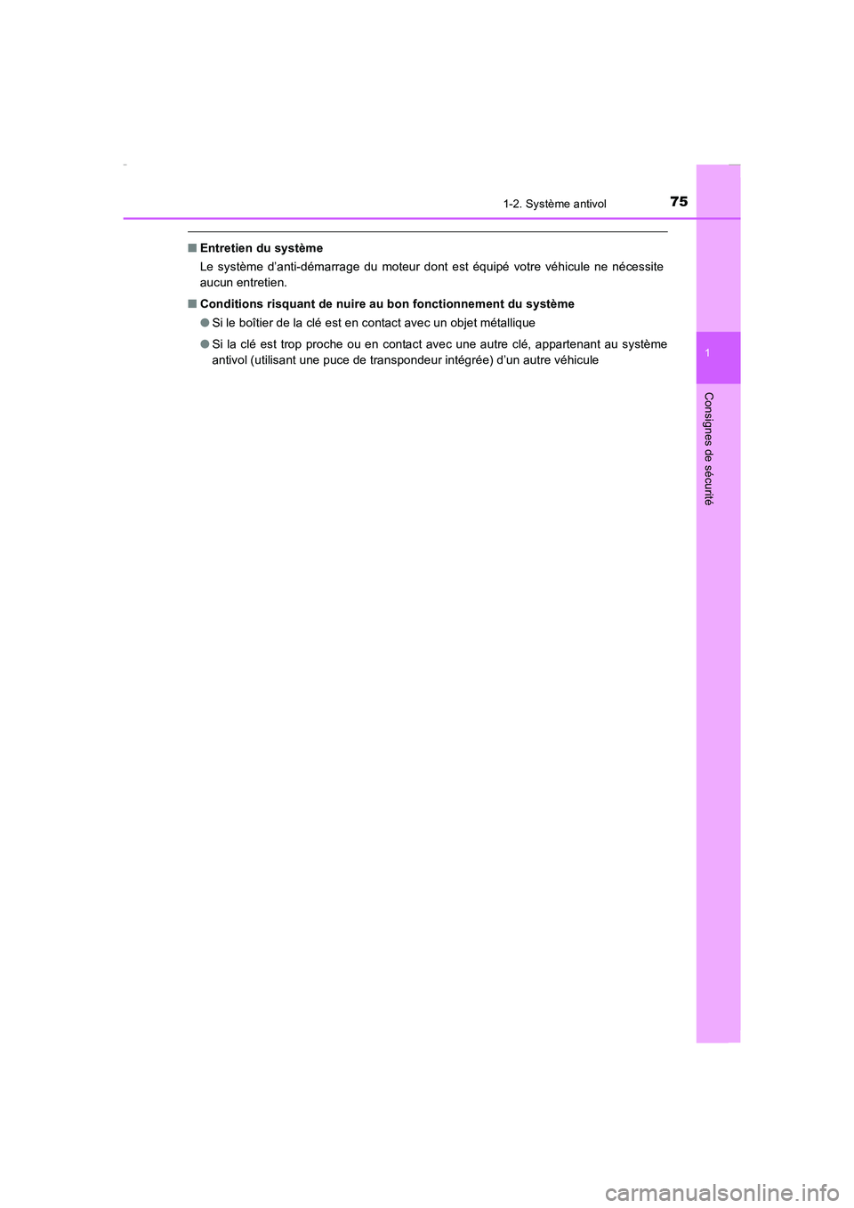 TOYOTA COROLLA 2015 Manuel du propriétaire (in French) 751-2. Système antivol
1
Consignes de sécurité
COROLLA_TMMT_EK (OM12J75K)
■Entretien du système
Le système d’anti-démarrage du moteur dont est équipé votre véhicule ne nécessite
aucun en TOYOTA COROLLA 2015 Manuel du propriétaire (in French) 751-2. Système antivol
1
Consignes de sécurité
COROLLA_TMMT_EK (OM12J75K)
■Entretien du système
Le système d’anti-démarrage du moteur dont est équipé votre véhicule ne nécessite
aucun en