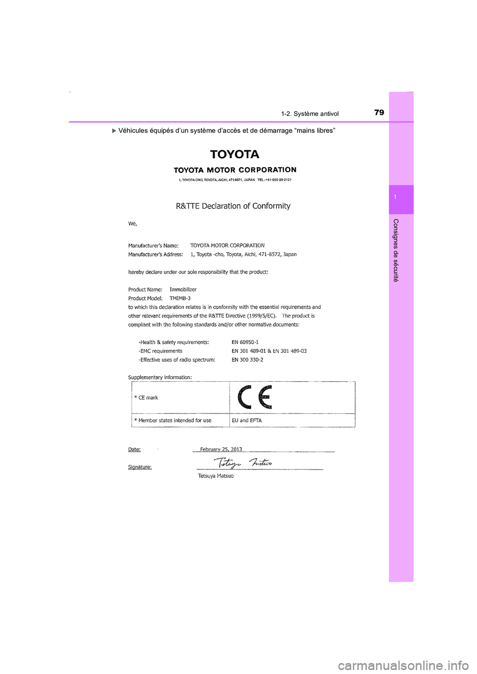 TOYOTA COROLLA 2015  Manuel du propriétaire (in French) 791-2. Système antivol
1
Consignes de sécurité
COROLLA_TMMT_EK (OM12J75K)
�XVéhicules équipés d’un système d’accès et de démarrage “mains libres”
Corolla TMMT_OM_EK_OM12J75K.book  79 