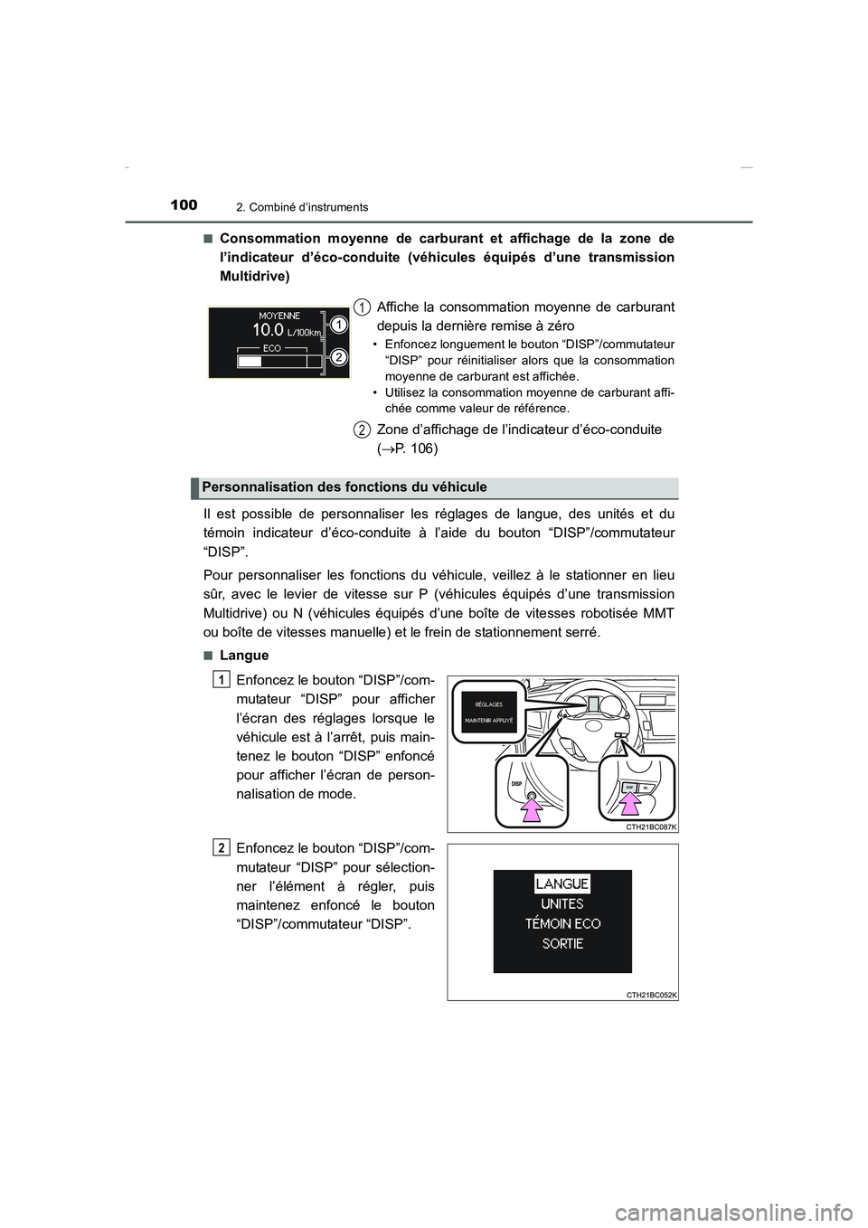 TOYOTA COROLLA 2015  Manuel du propriétaire (in French) 1002. Combiné d’instruments
COROLLA_TMMT_EK (OM12J75K)■
Consommation moyenne de carburant et affichage de la zone de
l’indicateur d’éco-conduite (véhicules équipés d’une transmission
Mu