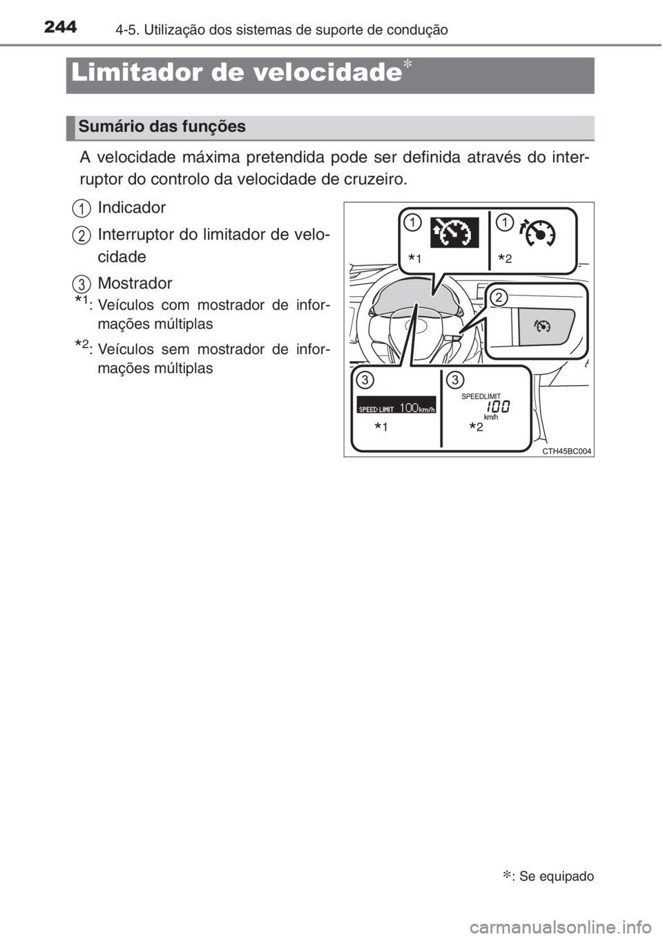 TOYOTA COROLLA 2015 Manual de utilização (in Portuguese) 2444-5. Utilização dos sistemas de suporte de condução
A velocidade máxima pretendida pode ser definida através do inter-
ruptor do controlo da velocidade de cruzeiro.
Indicador
Interruptor do l TOYOTA COROLLA 2015 Manual de utilização (in Portuguese) 2444-5. Utilização dos sistemas de suporte de condução
A velocidade máxima pretendida pode ser definida através do inter-
ruptor do controlo da velocidade de cruzeiro.
Indicador
Interruptor do l