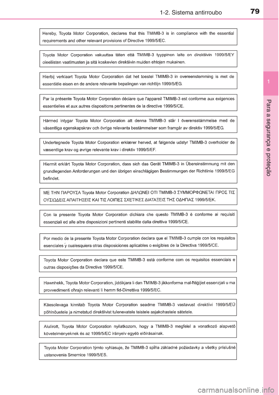 TOYOTA COROLLA 2015  Manual de utilização (in Portuguese) 791-2. Sistema antirroubo
1
Para a segurança e proteção 