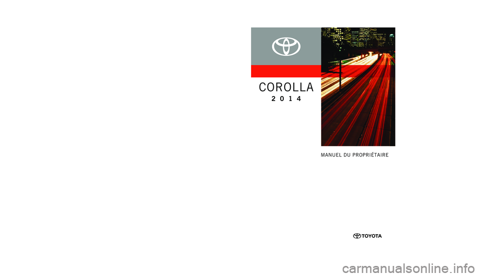 TOYOTA COROLLA 2014  Manuel du propriétaire (in French) �$
�
�.�& �+
�4
�, �-
�6�%
�3
�
�
�
�
�
�
�
�� 