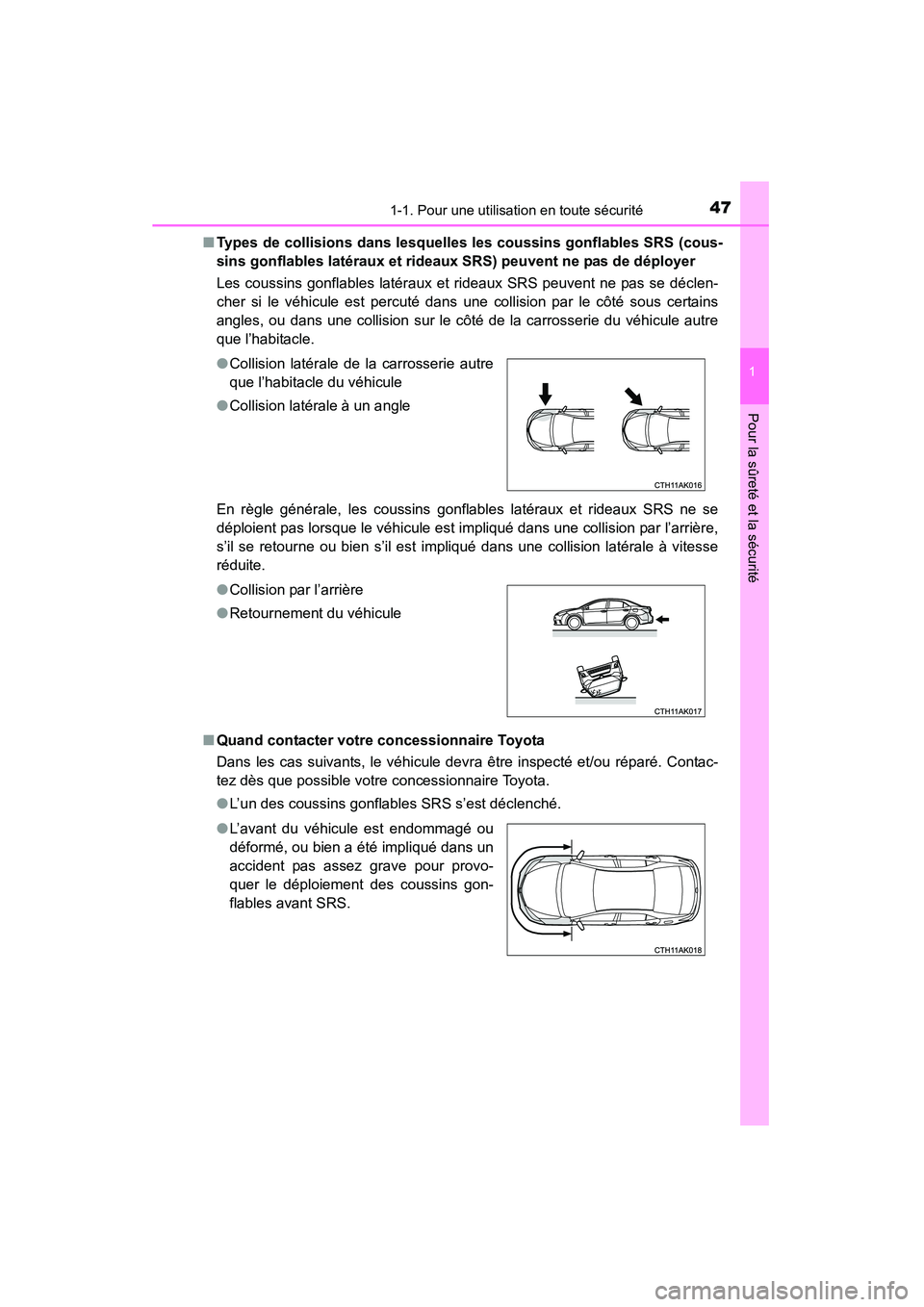 TOYOTA COROLLA 2014 Manuel du propriétaire (in French) 471-1. Pour une utilisation en toute sécurité
1
Pour la sûreté et la sécurité
COROLLA_TMMMS_TMMC_D (OM12F00D)■
Types de collisions dans lesquelles les coussins gonflables SRS (cous-
sins gonfl TOYOTA COROLLA 2014 Manuel du propriétaire (in French) 471-1. Pour une utilisation en toute sécurité
1
Pour la sûreté et la sécurité
COROLLA_TMMMS_TMMC_D (OM12F00D)■
Types de collisions dans lesquelles les coussins gonflables SRS (cous-
sins gonfl