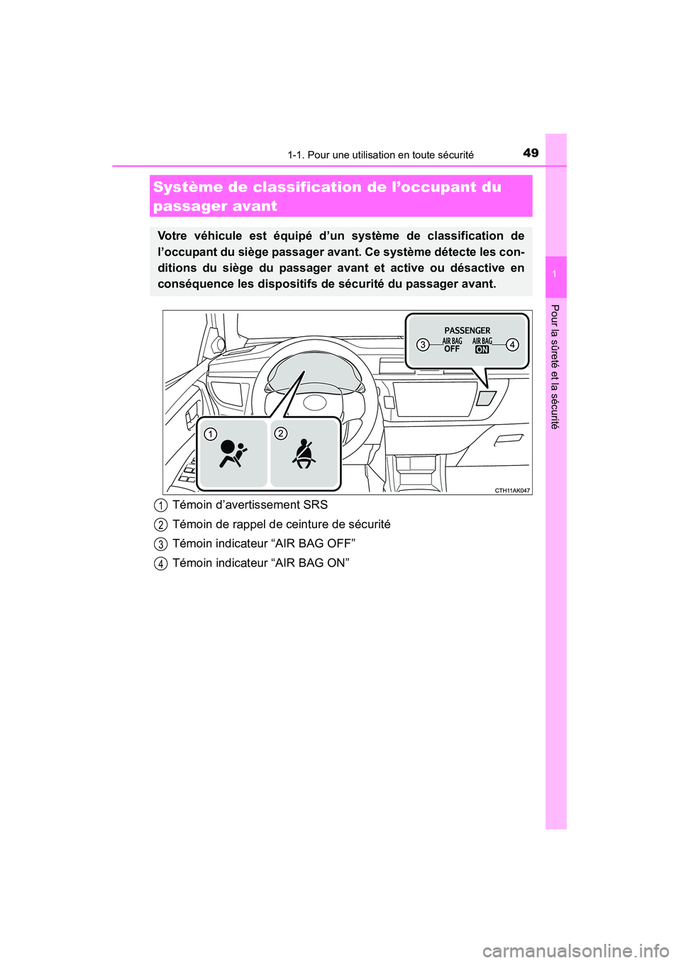 TOYOTA COROLLA 2014 Manuel du propriétaire (in French) 491-1. Pour une utilisation en toute sécurité
1
Pour la sûreté et la sécurité
COROLLA_TMMMS_TMMC_D (OM12F00D)
Système de classification de l’occupant du
passager avant
Votre véhicule est é TOYOTA COROLLA 2014 Manuel du propriétaire (in French) 491-1. Pour une utilisation en toute sécurité
1
Pour la sûreté et la sécurité
COROLLA_TMMMS_TMMC_D (OM12F00D)
Système de classification de l’occupant du
passager avant
Votre véhicule est é