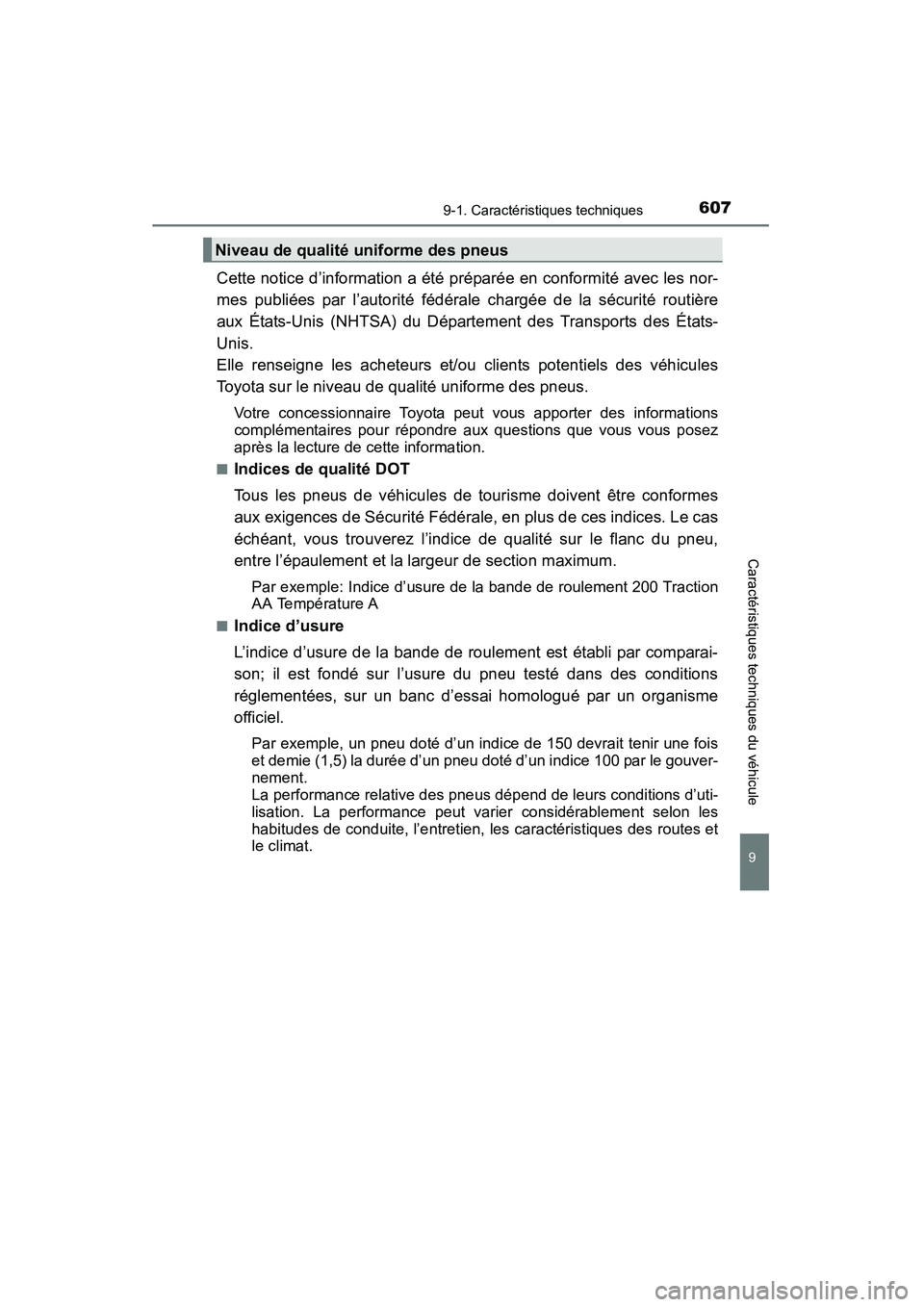 TOYOTA COROLLA 2014  Manuel du propriétaire (in French) 6079-1. Caractéristiques techniques
9
Caractéristiques techniques du véhicule
COROLLA_TMMMS_TMMC_D (OM12F00D)
Cette notice d’information a été préparée en conformité avec les nor-
mes publi