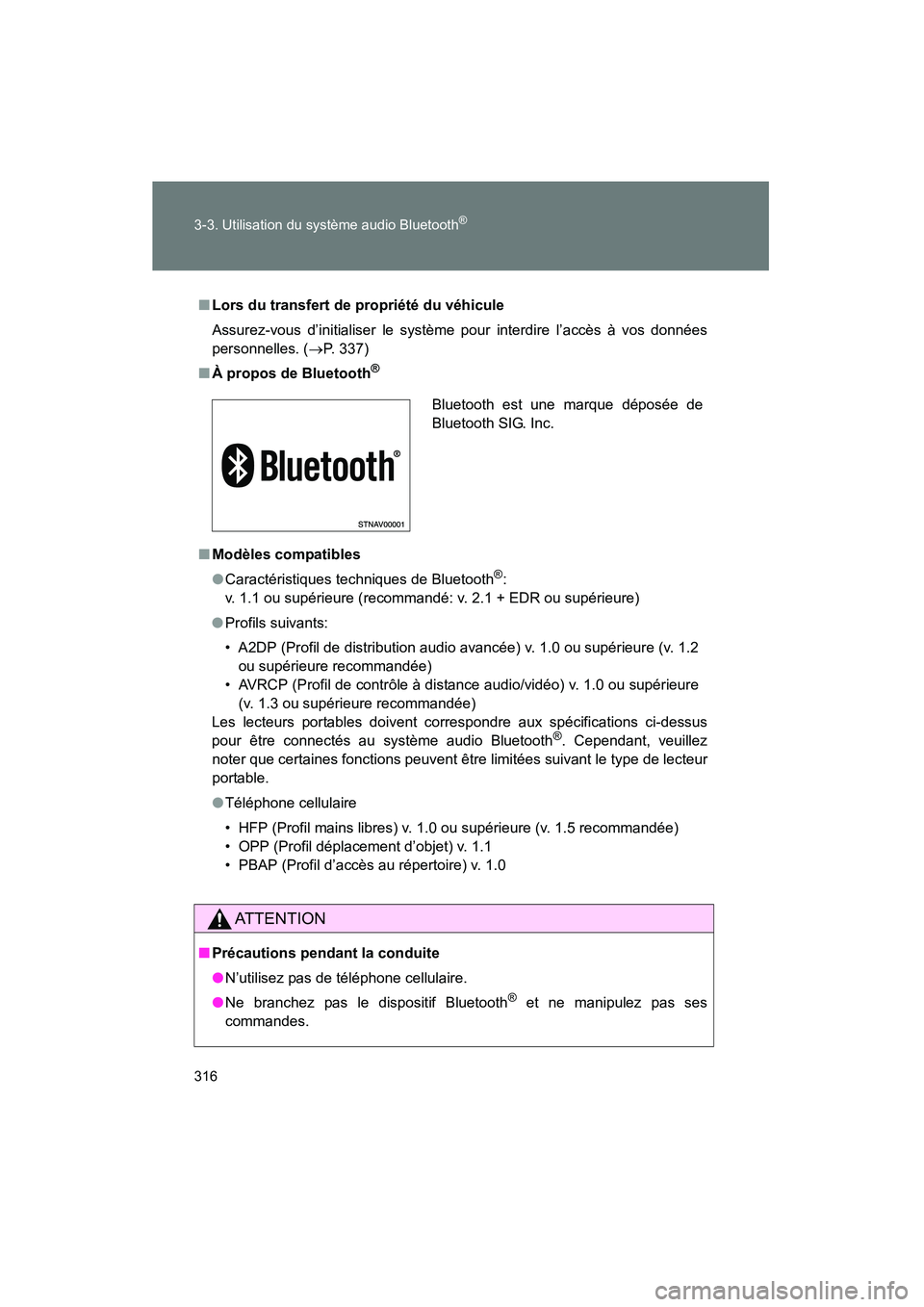 TOYOTA COROLLA 2013 Manuel du propriétaire (in French) 316 3-3. Utilisation du système audio Bluetooth
®
COROLLA_D
■Lors du transfert de propriété du véhicule
Assurez-vous d’initialiser le système pour interdire l’accès à vos données
person TOYOTA COROLLA 2013 Manuel du propriétaire (in French) 316 3-3. Utilisation du système audio Bluetooth
®
COROLLA_D
■Lors du transfert de propriété du véhicule
Assurez-vous d’initialiser le système pour interdire l’accès à vos données
person