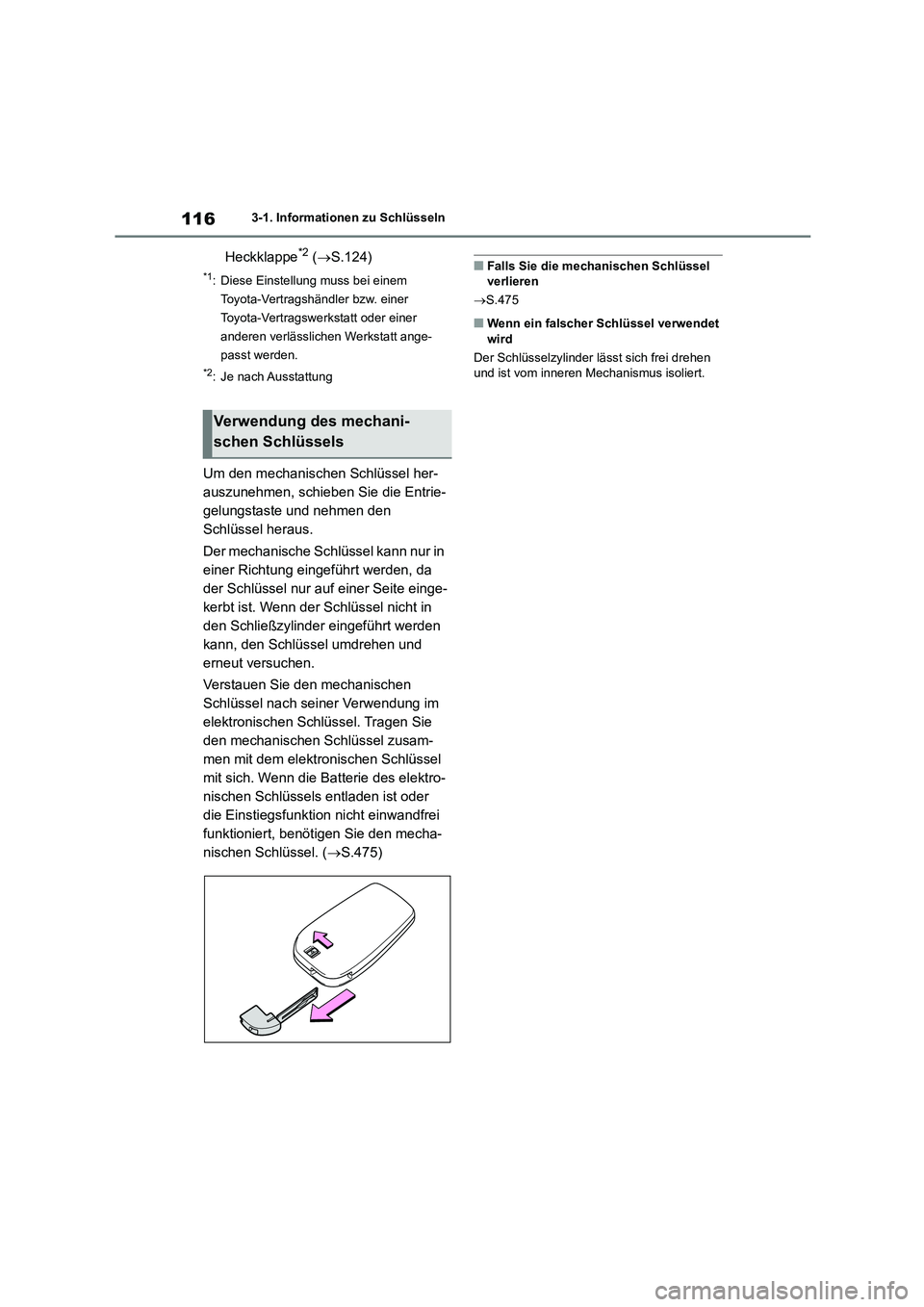 TOYOTA COROLLA CROSS 2023 Betriebsanleitungen (in German) 1163-1. Informationen zu Schlüsseln
Heckklappe*2 (S.124)
*1: Diese Einstellung muss bei einem
Toyota-Vertragshändler bzw. einer
Toyota-Vertragswerkstatt oder einer
anderen verlässlichen Werk TOYOTA COROLLA CROSS 2023 Betriebsanleitungen (in German) 1163-1. Informationen zu Schlüsseln
Heckklappe*2 (S.124)
*1: Diese Einstellung muss bei einem
Toyota-Vertragshändler bzw. einer
Toyota-Vertragswerkstatt oder einer
anderen verlässlichen Werk
