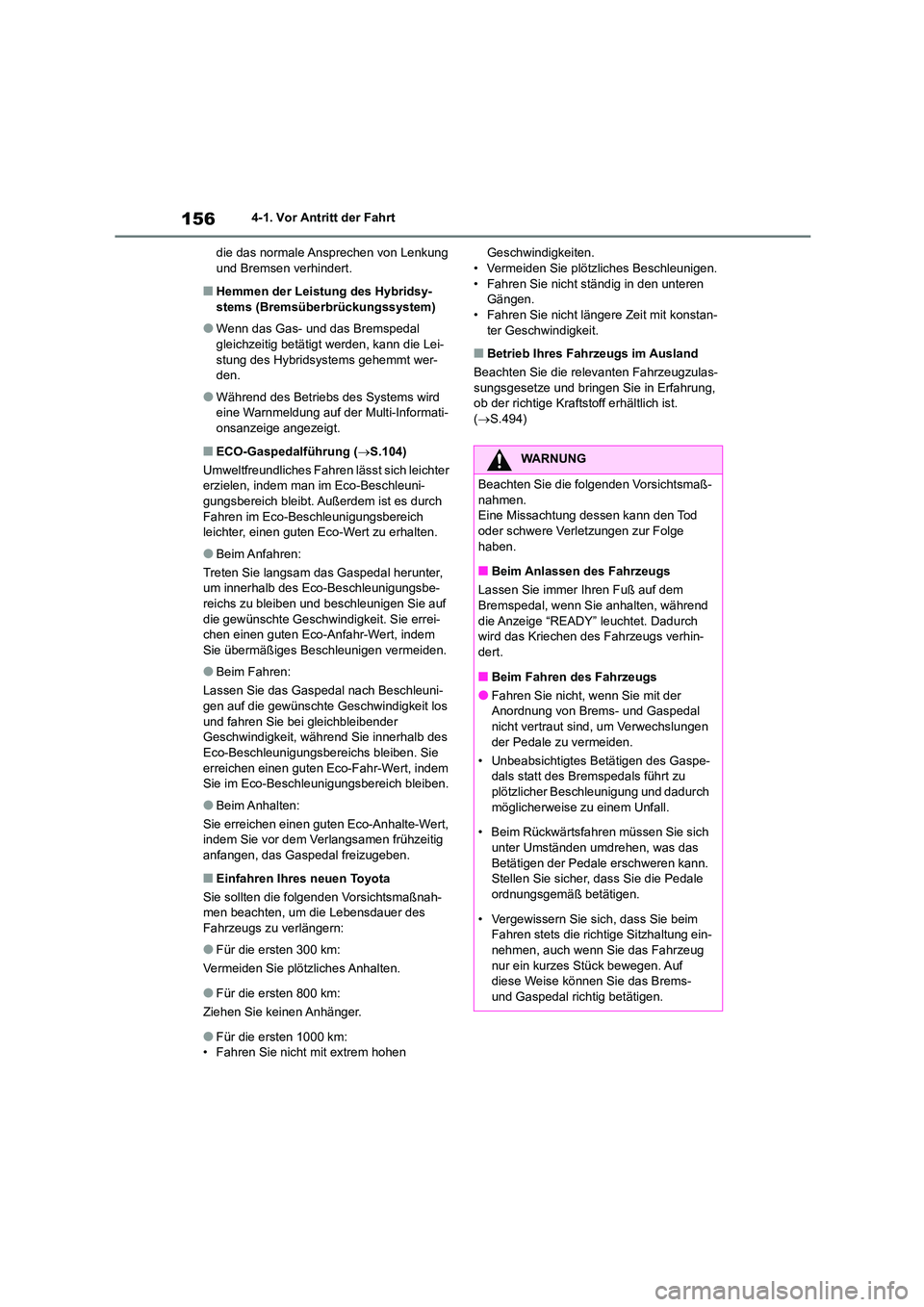 TOYOTA COROLLA CROSS 2023 Betriebsanleitungen (in German) 1564-1. Vor Antritt der Fahrt
die das normale Ansprechen von Lenkung und Bremsen verhindert.
■Hemmen der Leistung des Hybridsy-
stems (Bremsüberbrückungssystem)
●Wenn das Gas- und das Bremspe TOYOTA COROLLA CROSS 2023 Betriebsanleitungen (in German) 1564-1. Vor Antritt der Fahrt
die das normale Ansprechen von Lenkung und Bremsen verhindert.
■Hemmen der Leistung des Hybridsy-
stems (Bremsüberbrückungssystem)
●Wenn das Gas- und das Bremspe