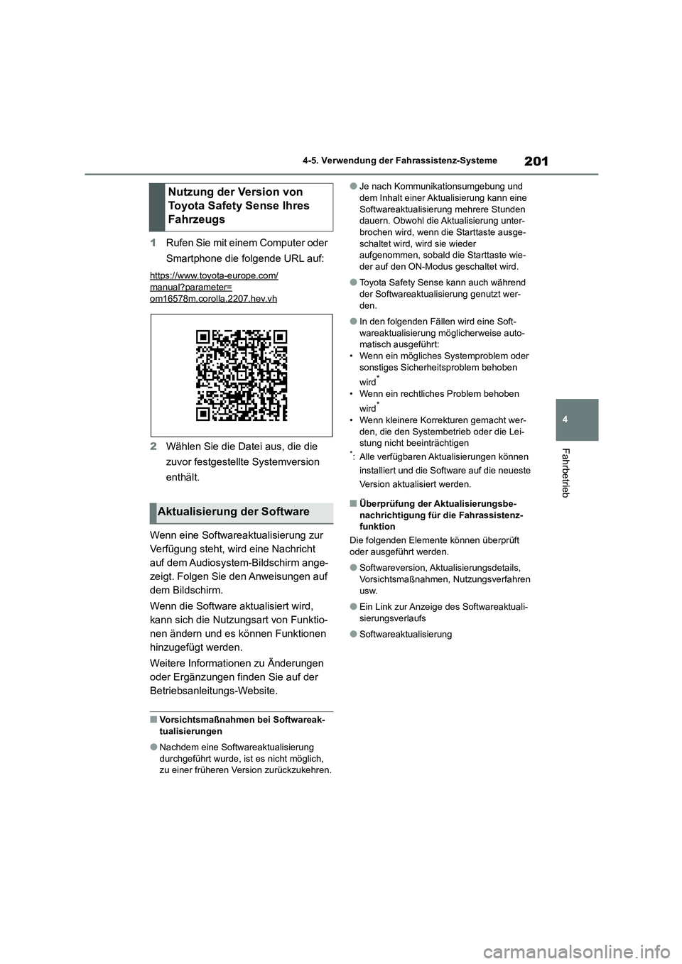 TOYOTA COROLLA CROSS 2023 Betriebsanleitungen (in German) 201
4
4-5. Verwendung der Fahrassistenz-Systeme
Fahrbetrieb
1 Rufen Sie mit einem Computer oder
Smartphone die folgende URL auf:
https://www.toyota-europe.com/manual?parameter=
om16578m.corolla.220 TOYOTA COROLLA CROSS 2023 Betriebsanleitungen (in German) 201
4
4-5. Verwendung der Fahrassistenz-Systeme
Fahrbetrieb
1 Rufen Sie mit einem Computer oder
Smartphone die folgende URL auf:
https://www.toyota-europe.com/manual?parameter=
om16578m.corolla.220