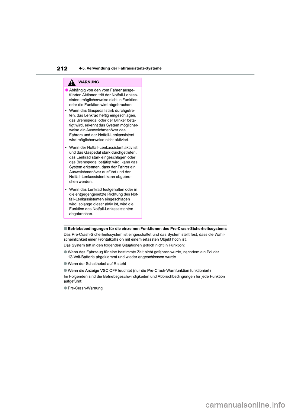 TOYOTA COROLLA CROSS 2023 Betriebsanleitungen (in German) 2124-5. Verwendung der Fahrassistenz-Systeme
■Betriebsbedingungen für die einzelnen Funktionen des Pre-Crash-Sicherheitssystems
Das Pre-Crash-Sicherheitssystem ist eingeschaltet und das System st TOYOTA COROLLA CROSS 2023 Betriebsanleitungen (in German) 2124-5. Verwendung der Fahrassistenz-Systeme
■Betriebsbedingungen für die einzelnen Funktionen des Pre-Crash-Sicherheitssystems
Das Pre-Crash-Sicherheitssystem ist eingeschaltet und das System st