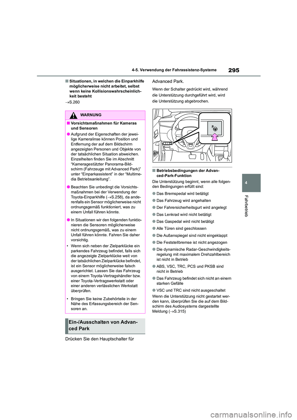 TOYOTA COROLLA CROSS 2023  Betriebsanleitungen (in German) 295
4 
4-5. Verwendung der Fahrassistenz-Systeme
Fahrbetrieb
■Situationen, in welchen die Einparkhilfe  möglicherweise nicht arbeitet, selbst  
wenn keine Kollisionswahrscheinlich-
keit besteht 
