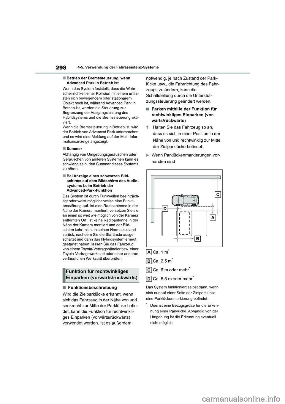 TOYOTA COROLLA CROSS 2023  Betriebsanleitungen (in German) 2984-5. Verwendung der Fahrassistenz-Systeme
■Betrieb der Bremssteuerung, wenn  Advanced Park in Betrieb ist 
Wenn das System feststellt, dass die Wahr- 
scheinlichkeit einer Koll ision mit einem er