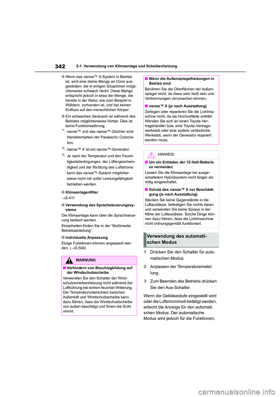TOYOTA COROLLA CROSS 2023 Betriebsanleitungen (in German) 3425-1. Verwendung von Klimaanlage und Scheibenheizung
●Wenn das nanoe™ X-System in Betrieb ist, wird eine kleine Menge an Ozon aus-
gestoßen, die in einigen Situationen mögli-
cherweise schwa TOYOTA COROLLA CROSS 2023 Betriebsanleitungen (in German) 3425-1. Verwendung von Klimaanlage und Scheibenheizung
●Wenn das nanoe™ X-System in Betrieb ist, wird eine kleine Menge an Ozon aus-
gestoßen, die in einigen Situationen mögli-
cherweise schwa