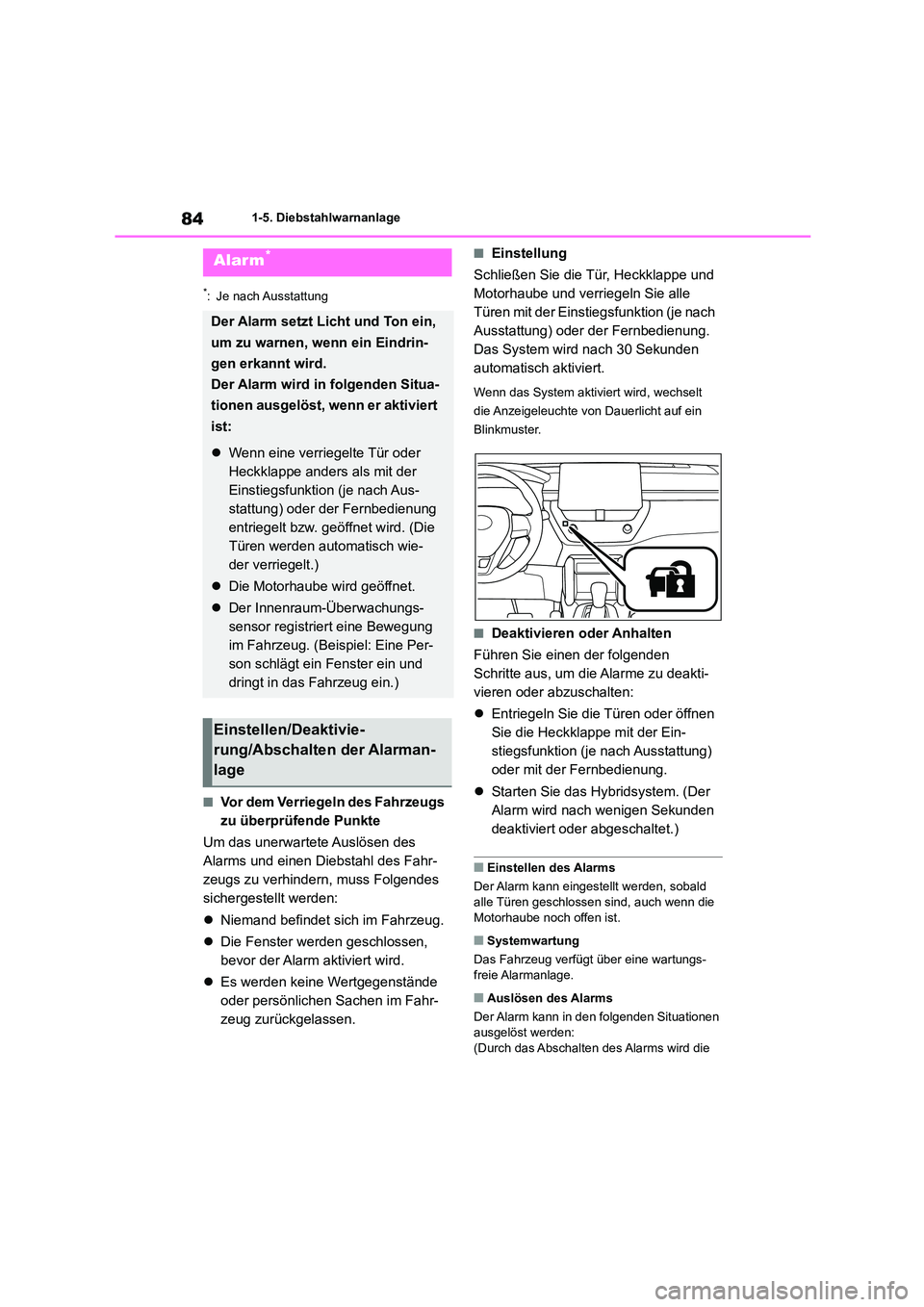 TOYOTA COROLLA CROSS 2023 Betriebsanleitungen (in German) 841-5. Diebstahlwarnanlage
*: Je nach Ausstattung
■Vor dem Verriegeln des Fahrzeugs
zu überprüfende Punkte
Um das unerwartete Auslösen des
Alarms und einen Diebstahl des Fahr-
zeugs zu verhi TOYOTA COROLLA CROSS 2023 Betriebsanleitungen (in German) 841-5. Diebstahlwarnanlage
*: Je nach Ausstattung
■Vor dem Verriegeln des Fahrzeugs
zu überprüfende Punkte
Um das unerwartete Auslösen des
Alarms und einen Diebstahl des Fahr-
zeugs zu verhi