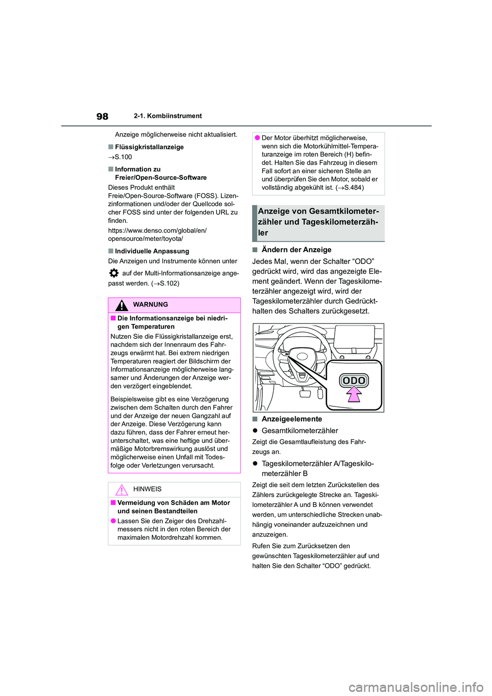 TOYOTA COROLLA CROSS 2023  Betriebsanleitungen (in German) 982-1. Kombiinstrument 
Anzeige möglicherweise nicht aktualisiert.
■Flüssigkristallanzeige 
 S.100
■Information zu  Freier/Open-Source-Software 
Dieses Produkt enthält  
Freie/Open-Source-So