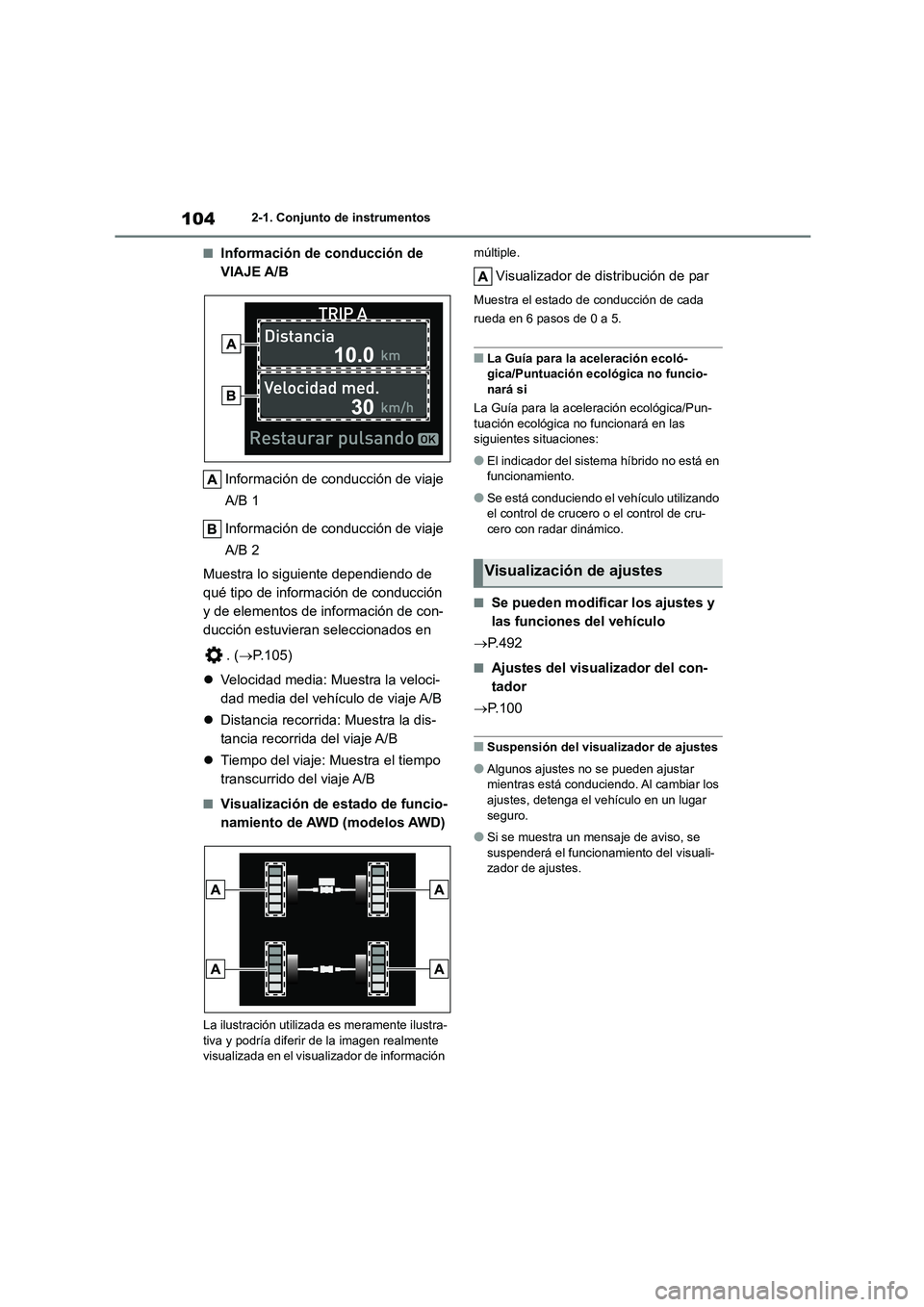 TOYOTA COROLLA CROSS 2023 Manual del propietario (in Spanish) 1042-1. Conjunto de instrumentos
■Información de conducción de
VIAJE A/B
Información de conducción de viaje
A/B 1
Información de conducción de viaje
A/B 2
Muestra lo siguiente dependi TOYOTA COROLLA CROSS 2023 Manual del propietario (in Spanish) 1042-1. Conjunto de instrumentos
■Información de conducción de
VIAJE A/B
Información de conducción de viaje
A/B 1
Información de conducción de viaje
A/B 2
Muestra lo siguiente dependi