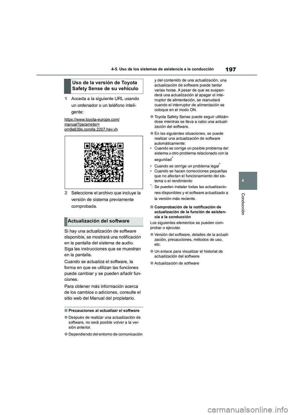 TOYOTA COROLLA CROSS 2023 Manual del propietario (in Spanish) 197
4
4-5. Uso de los sistemas de asistencia a la conducción
Conducción
1 Acceda a la siguiente URL usando
un ordenador o un teléfono inteli-
gente:
https://www.toyota-europe.com/manual?paramete TOYOTA COROLLA CROSS 2023 Manual del propietario (in Spanish) 197
4
4-5. Uso de los sistemas de asistencia a la conducción
Conducción
1 Acceda a la siguiente URL usando
un ordenador o un teléfono inteli-
gente:
https://www.toyota-europe.com/manual?paramete