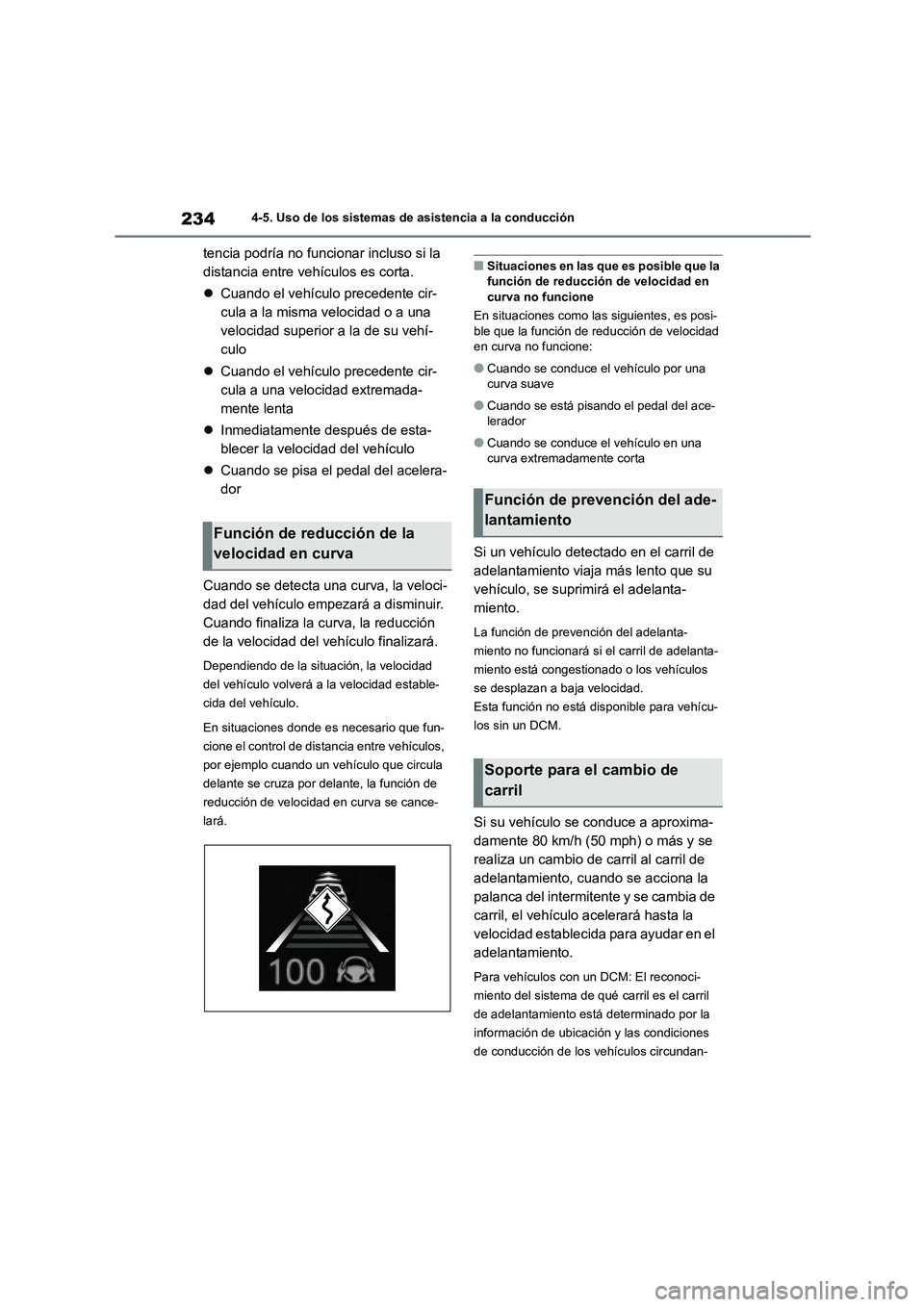 TOYOTA COROLLA CROSS 2023 Manual del propietario (in Spanish) 2344-5. Uso de los sistemas de asistencia a la conducción
tencia podría no funcionar incluso si la
distancia entre ve hículos es corta.
Cuando el vehículo precedente cir-
cula a la misma v TOYOTA COROLLA CROSS 2023 Manual del propietario (in Spanish) 2344-5. Uso de los sistemas de asistencia a la conducción
tencia podría no funcionar incluso si la
distancia entre ve hículos es corta.
Cuando el vehículo precedente cir-
cula a la misma v