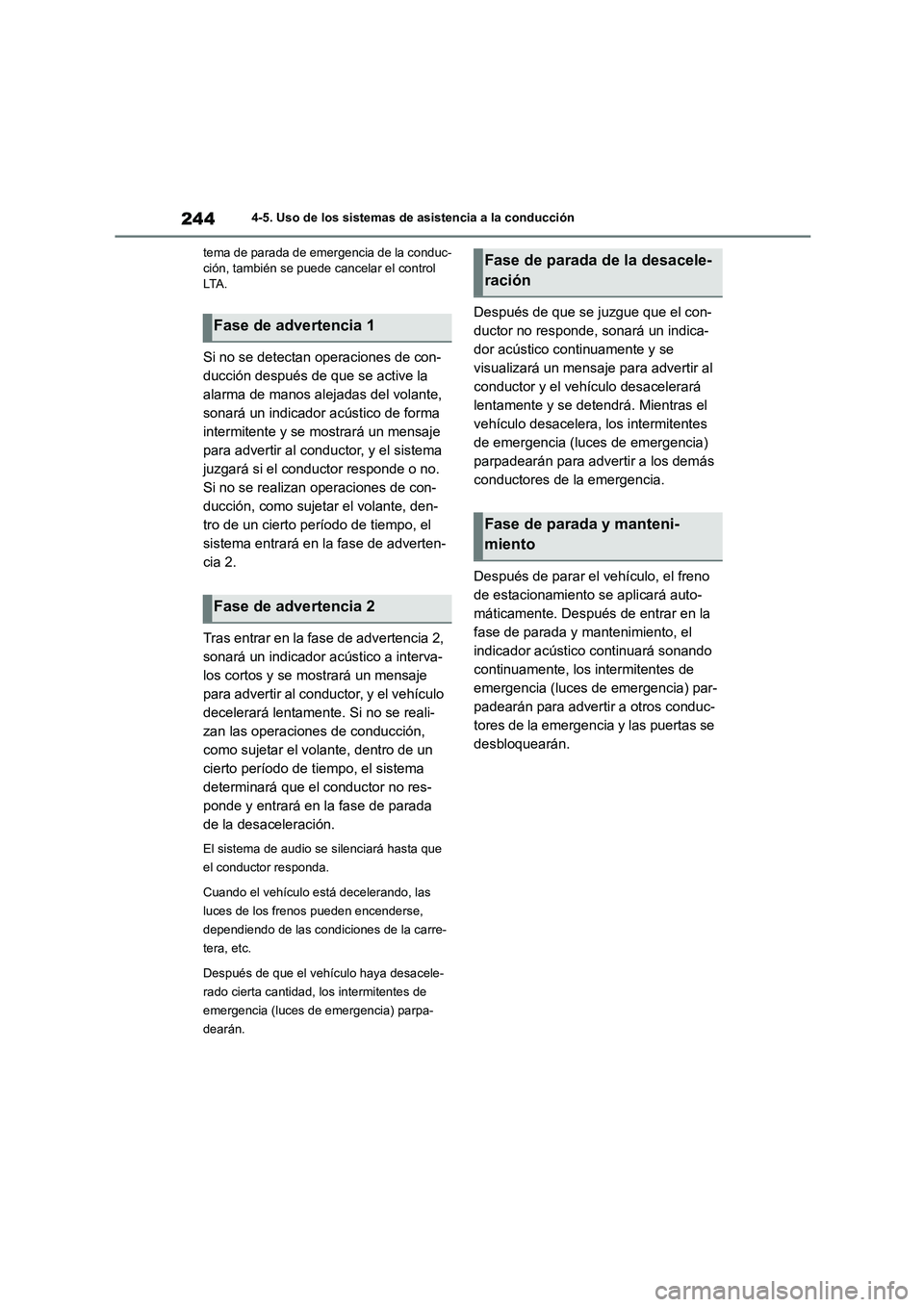 TOYOTA COROLLA CROSS 2023 Manual del propietario (in Spanish) 2444-5. Uso de los sistemas de asistencia a la conducción
tema de parada de emergencia de la conduc- ción, también se puede cancelar el control
LTA .
Si no se detectan operaciones de con-
ducci TOYOTA COROLLA CROSS 2023 Manual del propietario (in Spanish) 2444-5. Uso de los sistemas de asistencia a la conducción
tema de parada de emergencia de la conduc- ción, también se puede cancelar el control
LTA .
Si no se detectan operaciones de con-
ducci