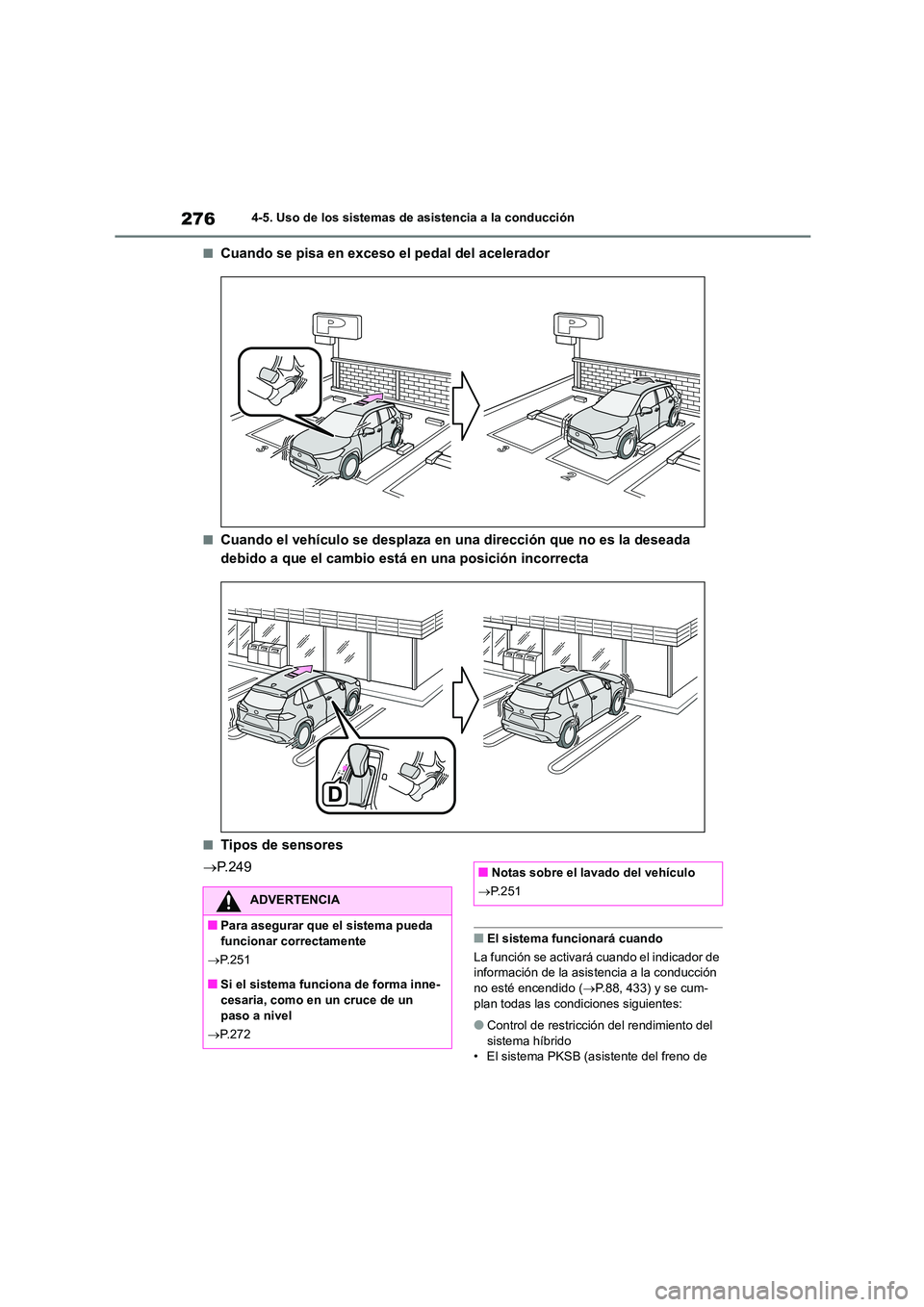 TOYOTA COROLLA CROSS 2023 Manual del propietario (in Spanish) 2764-5. Uso de los sistemas de asistencia a la conducción
■Cuando se pisa en exceso el pedal del acelerador
■Cuando el vehículo se desplaza en una dirección que no es la deseada
debido a que TOYOTA COROLLA CROSS 2023 Manual del propietario (in Spanish) 2764-5. Uso de los sistemas de asistencia a la conducción
■Cuando se pisa en exceso el pedal del acelerador
■Cuando el vehículo se desplaza en una dirección que no es la deseada
debido a que
