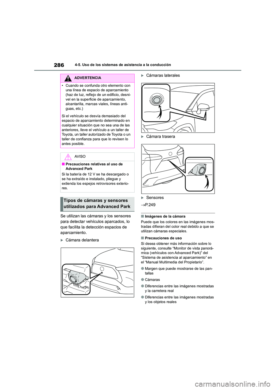 TOYOTA COROLLA CROSS 2023 Manual del propietario (in Spanish) 2864-5. Uso de los sistemas de asistencia a la conducción
Se utilizan las cámaras y los sensores
para detectar vehículos aparcados, lo
que facilita la detección espacios de
aparcamiento.
C TOYOTA COROLLA CROSS 2023 Manual del propietario (in Spanish) 2864-5. Uso de los sistemas de asistencia a la conducción
Se utilizan las cámaras y los sensores
para detectar vehículos aparcados, lo
que facilita la detección espacios de
aparcamiento.
C