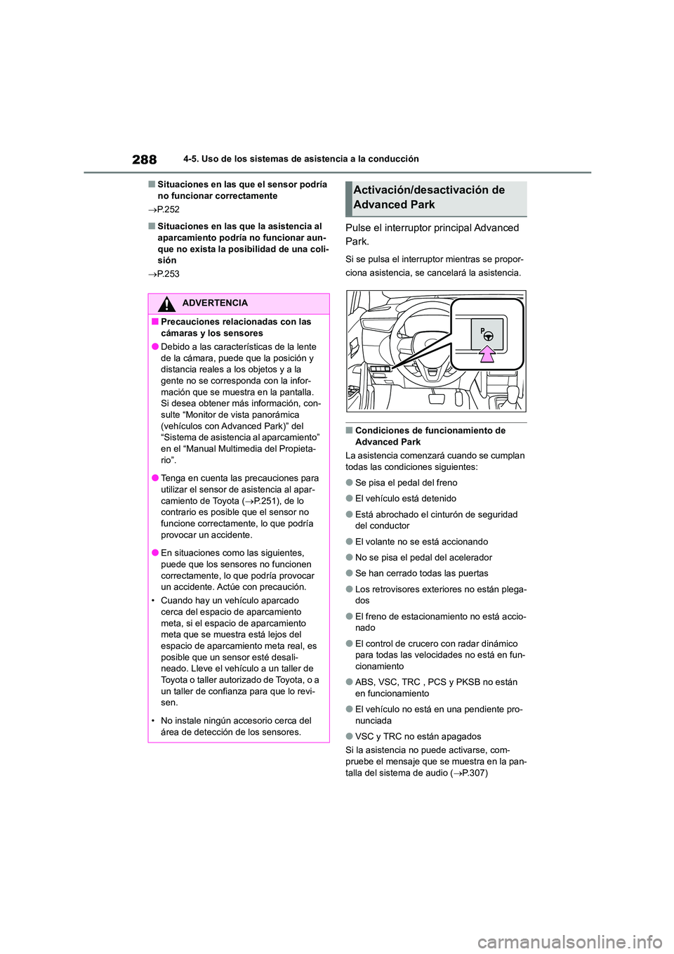 TOYOTA COROLLA CROSS 2023 Manual del propietario (in Spanish) 2884-5. Uso de los sistemas de asistencia a la conducción
■Situaciones en las que el sensor podría no funcionar correctamente
P.252
■Situaciones en las que la asistencia al
aparcamiento TOYOTA COROLLA CROSS 2023 Manual del propietario (in Spanish) 2884-5. Uso de los sistemas de asistencia a la conducción
■Situaciones en las que el sensor podría no funcionar correctamente
P.252
■Situaciones en las que la asistencia al
aparcamiento