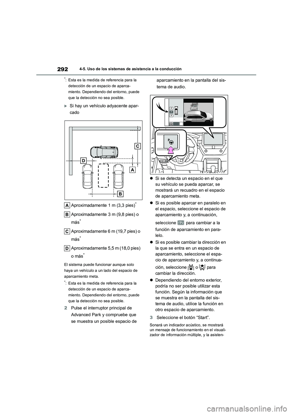 TOYOTA COROLLA CROSS 2023 Manual del propietario (in Spanish) 2924-5. Uso de los sistemas de asistencia a la conducción
*: Esta es la medida de referencia para la
detección de un espacio de aparca-
miento. Dependiendo del entorno, puede
que la detección no TOYOTA COROLLA CROSS 2023 Manual del propietario (in Spanish) 2924-5. Uso de los sistemas de asistencia a la conducción
*: Esta es la medida de referencia para la
detección de un espacio de aparca-
miento. Dependiendo del entorno, puede
que la detección no