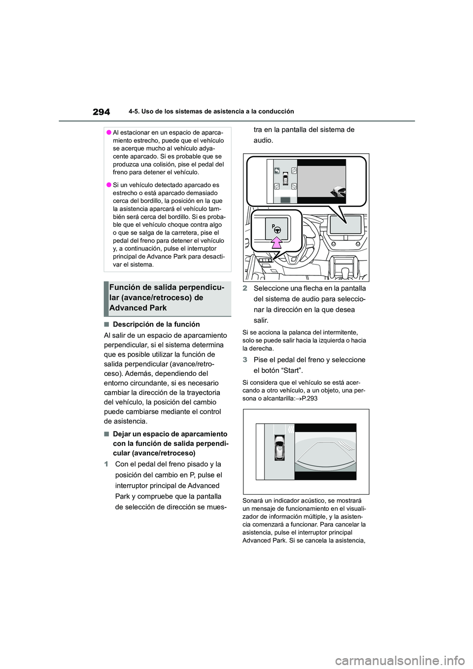 TOYOTA COROLLA CROSS 2023 Manual del propietario (in Spanish) 2944-5. Uso de los sistemas de asistencia a la conducción
■Descripción de la función
Al salir de un espacio de aparcamiento
perpendicular, si el sistema determina
que es posible utilizar la f TOYOTA COROLLA CROSS 2023 Manual del propietario (in Spanish) 2944-5. Uso de los sistemas de asistencia a la conducción
■Descripción de la función
Al salir de un espacio de aparcamiento
perpendicular, si el sistema determina
que es posible utilizar la f