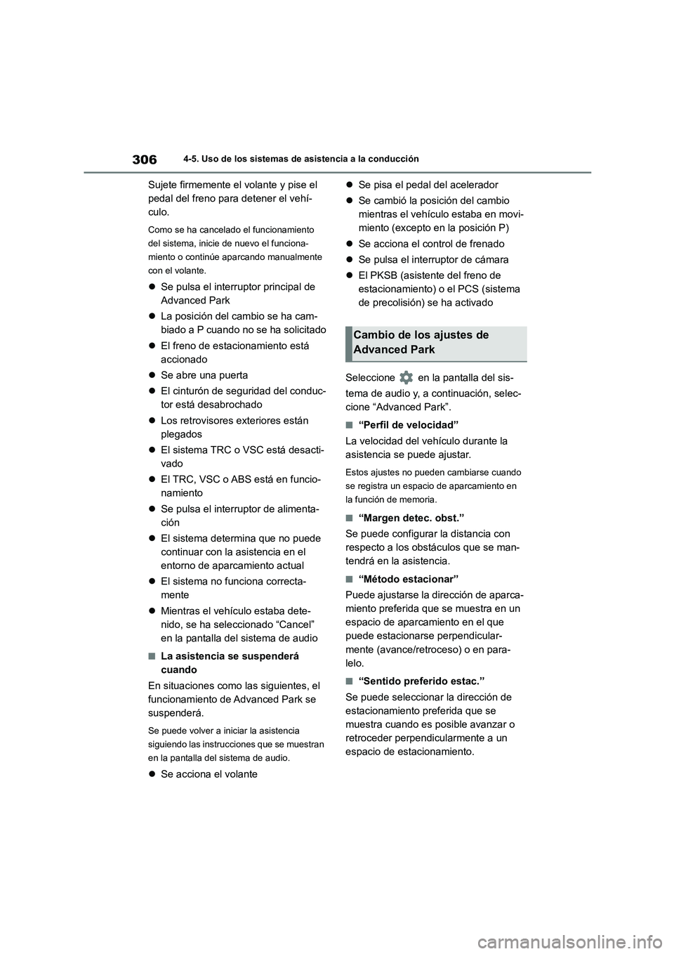 TOYOTA COROLLA CROSS 2023  Manual del propietario (in Spanish) 3064-5. Uso de los sistemas de asistencia a la conducción
Sujete firmemente el volante y pise el  
pedal del freno para detener el vehí-
culo.
Como se ha cancelado el funcionamiento  
del sistema, i