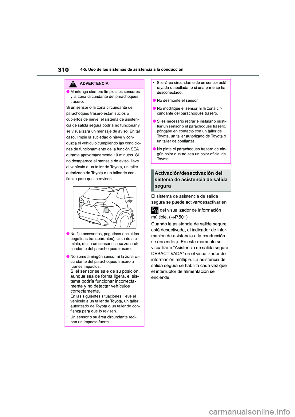 TOYOTA COROLLA CROSS 2023 Manual del propietario (in Spanish) 3104-5. Uso de los sistemas de asistencia a la conducción
El sistema de asistencia de salida
segura se puede activar/desactivar en
del visualizador de información
múltiple. ( P.501)
Cuan TOYOTA COROLLA CROSS 2023 Manual del propietario (in Spanish) 3104-5. Uso de los sistemas de asistencia a la conducción
El sistema de asistencia de salida
segura se puede activar/desactivar en
del visualizador de información
múltiple. ( P.501)
Cuan