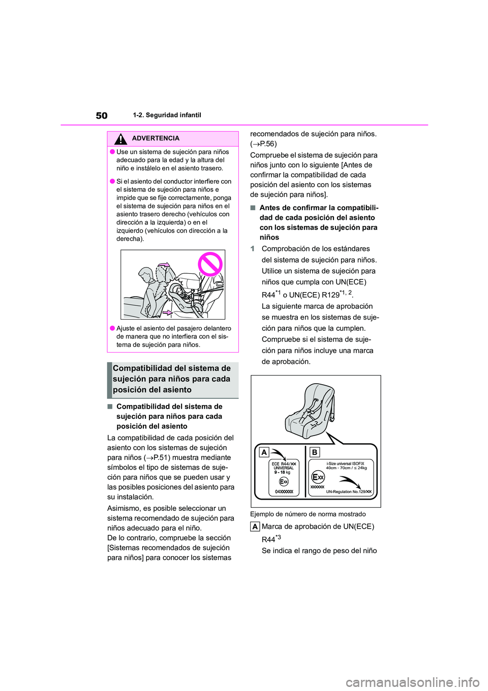 TOYOTA COROLLA CROSS 2023 Manual del propietario (in Spanish) 501-2. Seguridad infantil
■Compatibilidad del sistema de
sujeción para niños para cada
posición del asiento
La compatibilidad de cada posición del
asiento con los sistemas de sujeción
pa TOYOTA COROLLA CROSS 2023 Manual del propietario (in Spanish) 501-2. Seguridad infantil
■Compatibilidad del sistema de
sujeción para niños para cada
posición del asiento
La compatibilidad de cada posición del
asiento con los sistemas de sujeción
pa