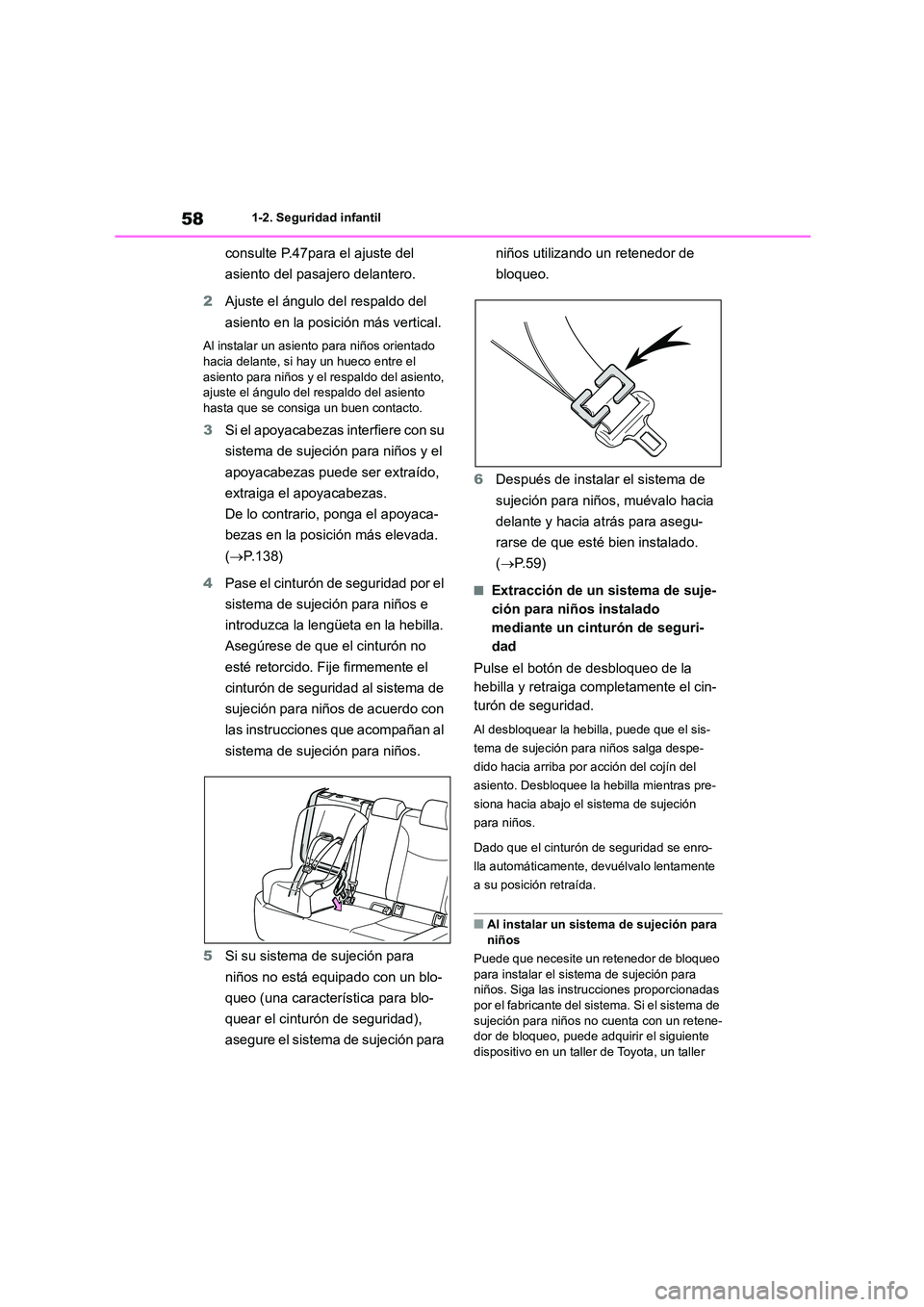 TOYOTA COROLLA CROSS 2023 Manual del propietario (in Spanish) 581-2. Seguridad infantil
consulte P.47para el ajuste del
asiento del pasajero delantero.
2 Ajuste el ángulo del respaldo del
asiento en la posición más vertical.
Al instalar un asiento para n TOYOTA COROLLA CROSS 2023 Manual del propietario (in Spanish) 581-2. Seguridad infantil
consulte P.47para el ajuste del
asiento del pasajero delantero.
2 Ajuste el ángulo del respaldo del
asiento en la posición más vertical.
Al instalar un asiento para n