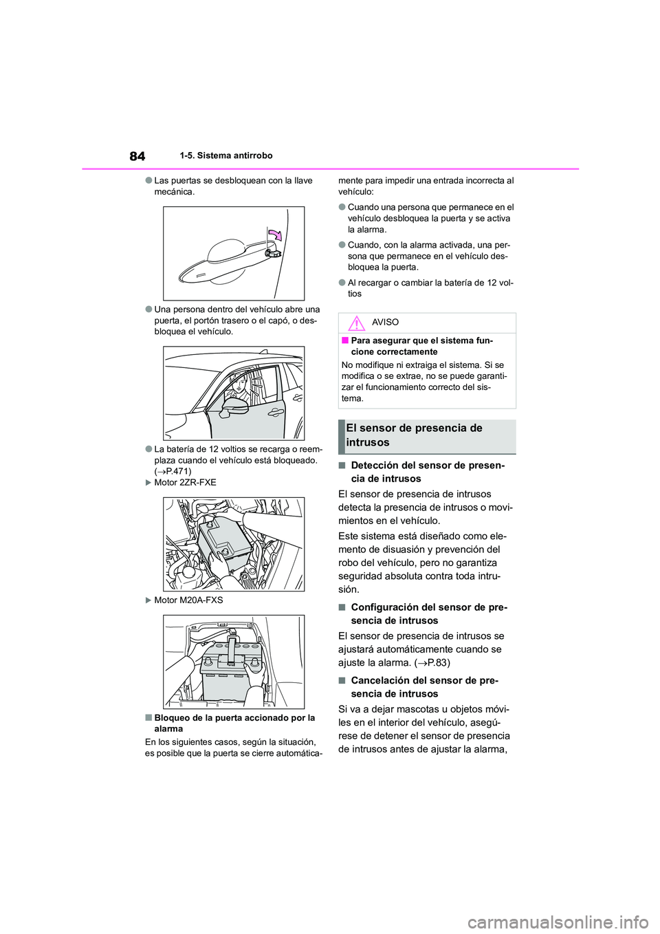 TOYOTA COROLLA CROSS 2023 Manual del propietario (in Spanish) 841-5. Sistema antirrobo
●Las puertas se desbloquean con la llave mecánica.
●Una persona dentro del vehículo abre una
puerta, el portón trasero o el capó, o des- bloquea el vehículo.
●La TOYOTA COROLLA CROSS 2023 Manual del propietario (in Spanish) 841-5. Sistema antirrobo
●Las puertas se desbloquean con la llave mecánica.
●Una persona dentro del vehículo abre una
puerta, el portón trasero o el capó, o des- bloquea el vehículo.
●La