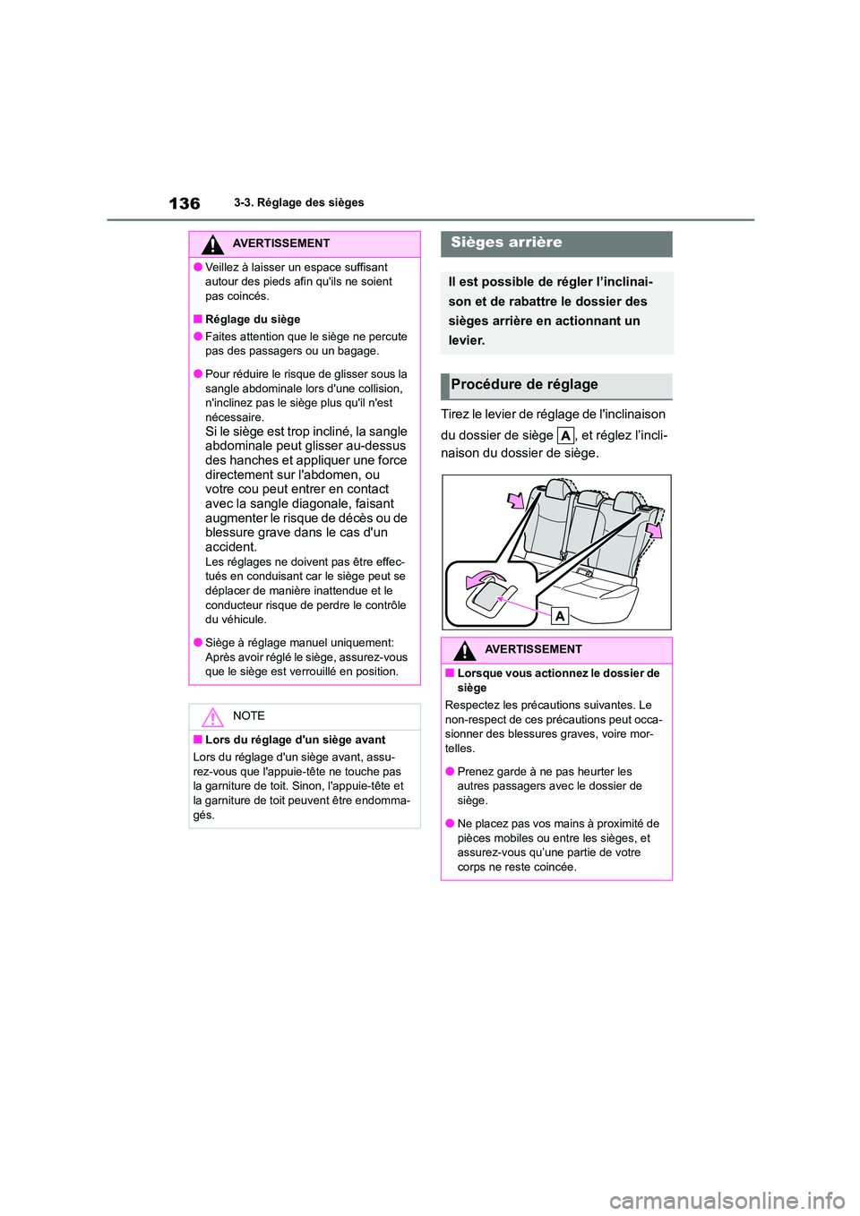 TOYOTA COROLLA CROSS 2022 Manuel du propriétaire (in French) 1363-3. Réglage des sièges
Tirez le levier de réglage de linclinaison
du dossier de siège , et réglez l’incli-
naison du dossier de siège.
AVERTISSEMENT
●Veillez à laisser un espace su TOYOTA COROLLA CROSS 2022 Manuel du propriétaire (in French) 1363-3. Réglage des sièges
Tirez le levier de réglage de linclinaison
du dossier de siège , et réglez l’incli-
naison du dossier de siège.
AVERTISSEMENT
●Veillez à laisser un espace su