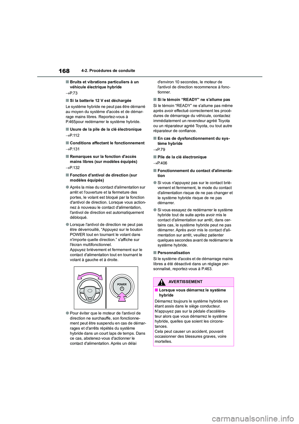 TOYOTA COROLLA CROSS 2022 Manuel du propriétaire (in French) 1684-2. Procédures de conduite
■Bruits et vibrations particuliers à un véhicule électrique hybride
P. 7 3
■Si la batterie 12 V est déchargée
Le système hybride ne peut pas être dém TOYOTA COROLLA CROSS 2022 Manuel du propriétaire (in French) 1684-2. Procédures de conduite
■Bruits et vibrations particuliers à un véhicule électrique hybride
P. 7 3
■Si la batterie 12 V est déchargée
Le système hybride ne peut pas être dém