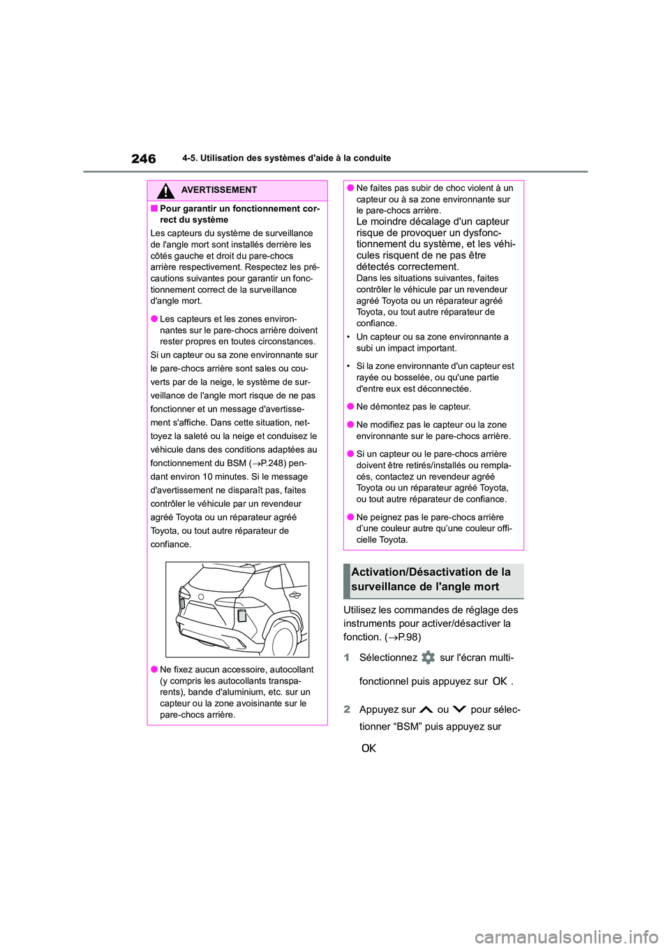 TOYOTA COROLLA CROSS 2022 Manuel du propriétaire (in French) 2464-5. Utilisation des systèmes daide à la conduite
Utilisez les commandes de réglage des
instruments pour acti ver/désactiver la
fonction. ( P. 9 8 )
1 Sélectionnez sur lécran mult TOYOTA COROLLA CROSS 2022 Manuel du propriétaire (in French) 2464-5. Utilisation des systèmes daide à la conduite
Utilisez les commandes de réglage des
instruments pour acti ver/désactiver la
fonction. ( P. 9 8 )
1 Sélectionnez sur lécran mult