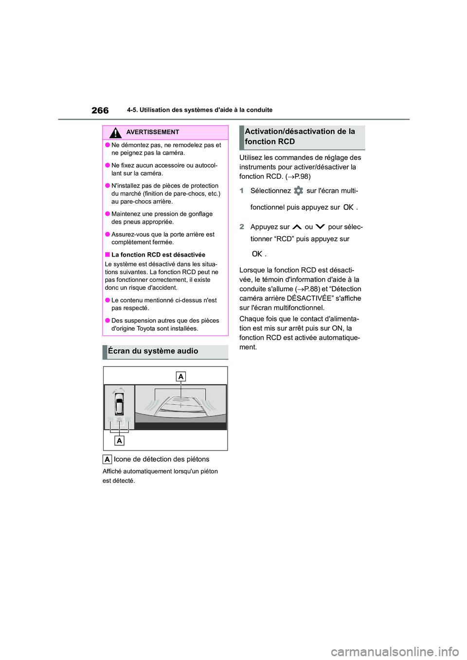 TOYOTA COROLLA CROSS 2022 Manuel du propriétaire (in French) 2664-5. Utilisation des systèmes daide à la conduite
Icone de détection des piétons
Affiché automatiquement lorsquun piéton
est détecté.
Utilisez les commandes de réglage des
instrumen TOYOTA COROLLA CROSS 2022 Manuel du propriétaire (in French) 2664-5. Utilisation des systèmes daide à la conduite
Icone de détection des piétons
Affiché automatiquement lorsquun piéton
est détecté.
Utilisez les commandes de réglage des
instrumen