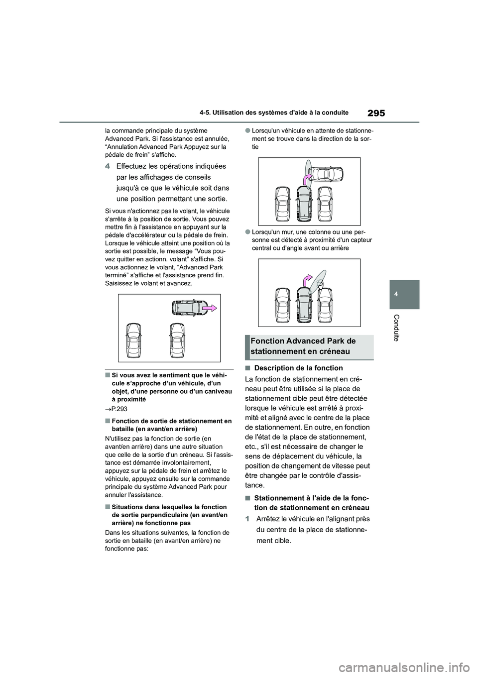 TOYOTA COROLLA CROSS 2022 Manuel du propriétaire (in French) 295
4
4-5. Utilisation des systèmes daide à la conduite
Conduite
la commande principale du système Advanced Park. Si las sistance est annulée,
“Annulation Advanced Park Appuyez sur la
pé TOYOTA COROLLA CROSS 2022 Manuel du propriétaire (in French) 295
4
4-5. Utilisation des systèmes daide à la conduite
Conduite
la commande principale du système Advanced Park. Si las sistance est annulée,
“Annulation Advanced Park Appuyez sur la
pé