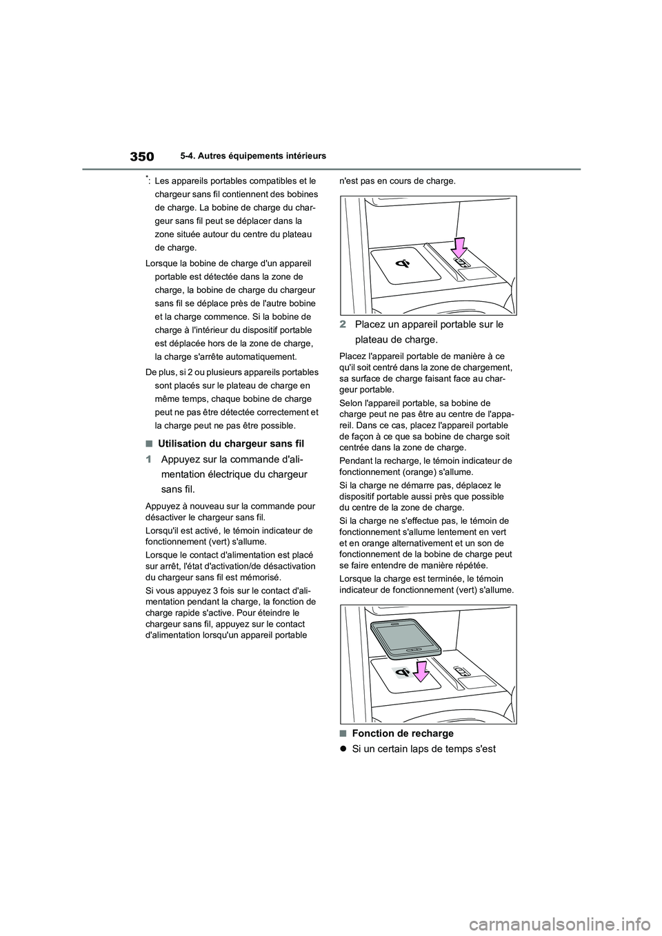 TOYOTA COROLLA CROSS 2022 Manuel du propriétaire (in French) 3505-4. Autres équipements intérieurs
*: Les appareils portables compatibles et le
chargeur sans fil contiennent des bobines
de charge. La bobine de charge du char-
geur sans fil peut se déplace TOYOTA COROLLA CROSS 2022 Manuel du propriétaire (in French) 3505-4. Autres équipements intérieurs
*: Les appareils portables compatibles et le
chargeur sans fil contiennent des bobines
de charge. La bobine de charge du char-
geur sans fil peut se déplace