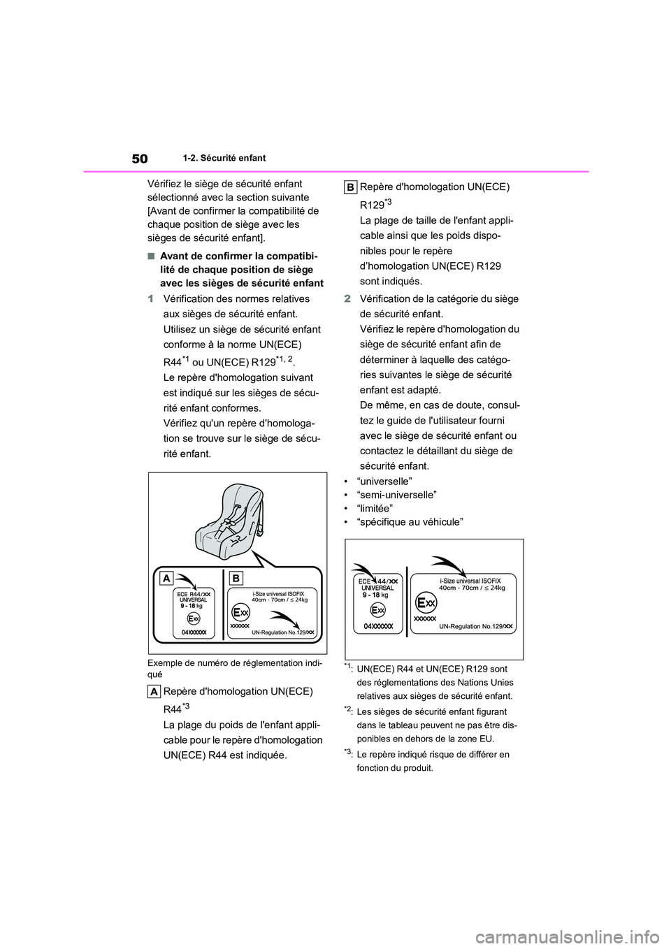 TOYOTA COROLLA CROSS 2022 Manuel du propriétaire (in French) 501-2. Sécurité enfant
Vérifiez le siège de sécurité enfant
sélectionné avec la section suivante
[Avant de confirmer la compatibilité de
chaque position de siège avec les
sièges de s TOYOTA COROLLA CROSS 2022 Manuel du propriétaire (in French) 501-2. Sécurité enfant
Vérifiez le siège de sécurité enfant
sélectionné avec la section suivante
[Avant de confirmer la compatibilité de
chaque position de siège avec les
sièges de s