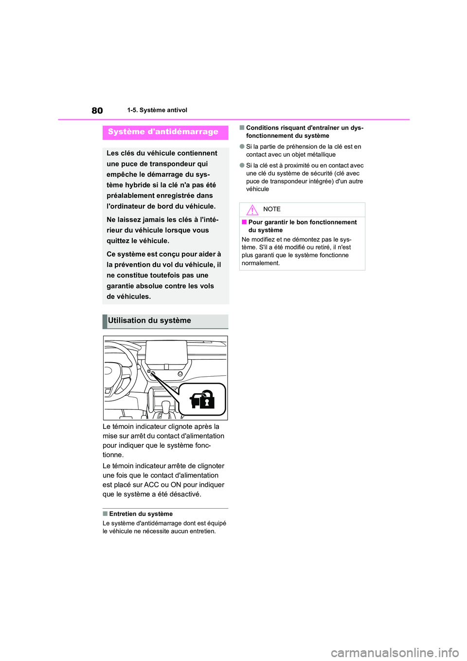 TOYOTA COROLLA CROSS 2022 Manuel du propriétaire (in French) 801-5. Système antivol
1-5.Système antivol
Le témoin indicateur clignote après la
mise sur arrêt du contact dalimentation
pour indiquer que le système fonc-
tionne.
Le témoin indicateur ar TOYOTA COROLLA CROSS 2022 Manuel du propriétaire (in French) 801-5. Système antivol
1-5.Système antivol
Le témoin indicateur clignote après la
mise sur arrêt du contact dalimentation
pour indiquer que le système fonc-
tionne.
Le témoin indicateur ar