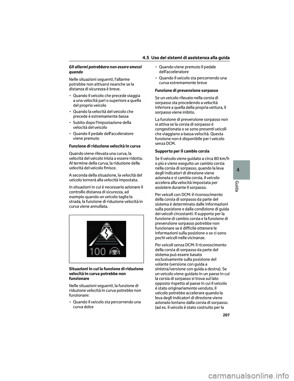 TOYOTA COROLLA CROSS 2023 Manuale duso (in Italian) Gli allarmi potrebbero non essere emessi
quando
Nelle situazioni seguenti, l'allarme
potrebbe non attivarsi neanche se la
distanza di sicurezza è breve.
• Quando il veicolo che precede viaggia
TOYOTA COROLLA CROSS 2023 Manuale duso (in Italian) Gli allarmi potrebbero non essere emessi
quando
Nelle situazioni seguenti, l'allarme
potrebbe non attivarsi neanche se la
distanza di sicurezza è breve.
• Quando il veicolo che precede viaggia