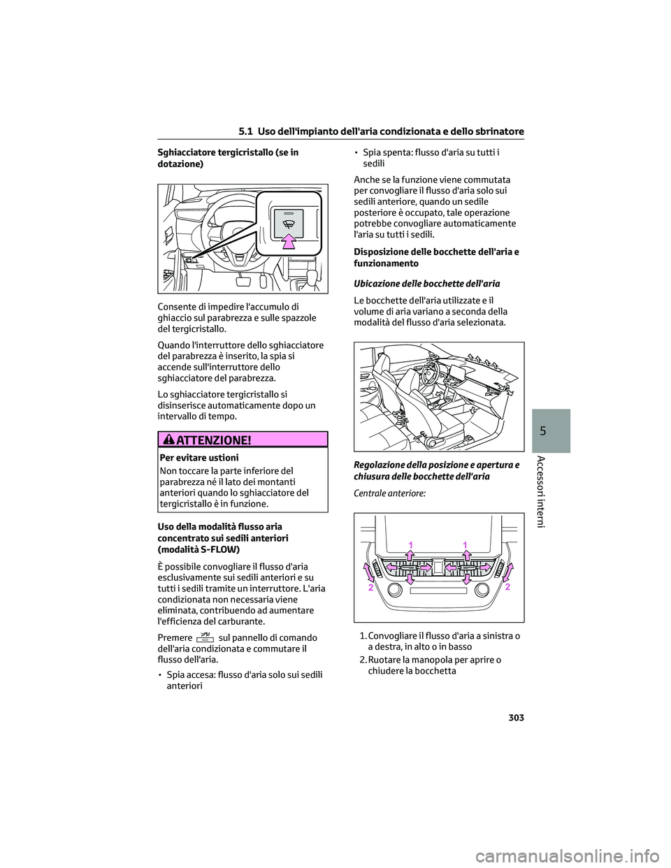 TOYOTA COROLLA CROSS 2023 Manuale duso (in Italian) Sghiacciatore tergicristallo (se in
dotazione)
Consente di impedire l'accumulo di
ghiaccio sul parabrezza e sulle spazzole
del tergicristallo.
Quando l'interruttore dello sghiacciatore
del par TOYOTA COROLLA CROSS 2023 Manuale duso (in Italian) Sghiacciatore tergicristallo (se in
dotazione)
Consente di impedire l'accumulo di
ghiaccio sul parabrezza e sulle spazzole
del tergicristallo.
Quando l'interruttore dello sghiacciatore
del par