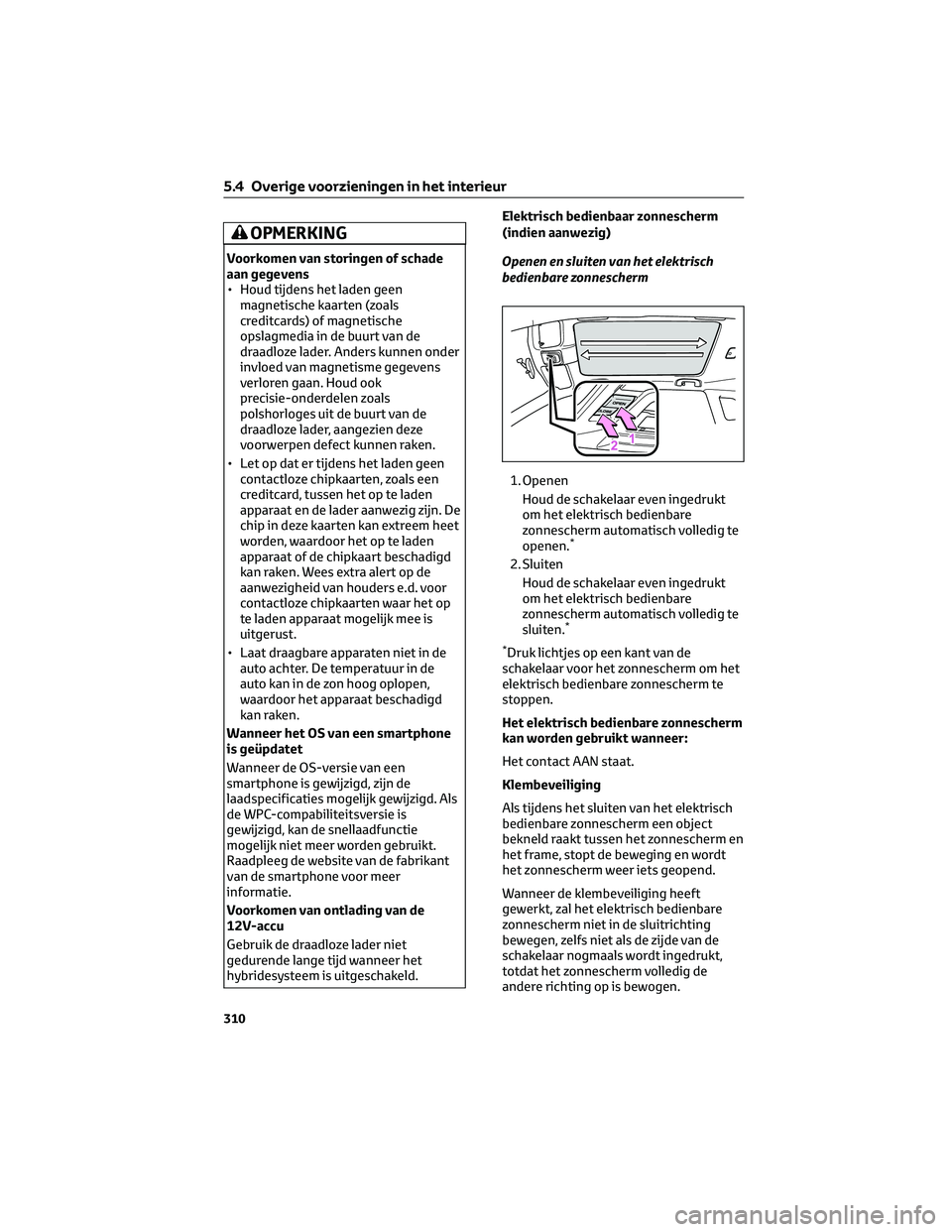 TOYOTA COROLLA CROSS 2022 Instructieboekje (in Dutch) OPMERKING
Voorkomen van storingen of schade
aan gegevens
• Houd tijdens het laden geen
magnetische kaarten (zoals
creditcards) of magnetische
opslagmedia in de buurt van de
draadloze lader. Anders k TOYOTA COROLLA CROSS 2022 Instructieboekje (in Dutch) OPMERKING
Voorkomen van storingen of schade
aan gegevens
• Houd tijdens het laden geen
magnetische kaarten (zoals
creditcards) of magnetische
opslagmedia in de buurt van de
draadloze lader. Anders k