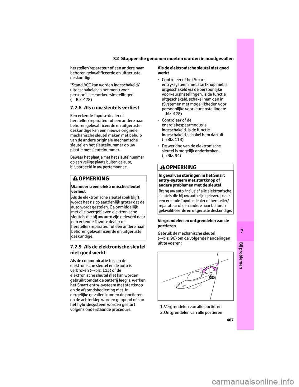 TOYOTA COROLLA CROSS 2022 Instructieboekje (in Dutch) hersteller/reparateur of een andere naar
behoren gekwalificeerde en uitgeruste
deskundige.
*Stand ACC kan worden ingeschakeld/
uitgeschakeld via het menu voor
persoonlijke voorkeursinstellingen.
(→B TOYOTA COROLLA CROSS 2022 Instructieboekje (in Dutch) hersteller/reparateur of een andere naar
behoren gekwalificeerde en uitgeruste
deskundige.
*Stand ACC kan worden ingeschakeld/
uitgeschakeld via het menu voor
persoonlijke voorkeursinstellingen.
(→B