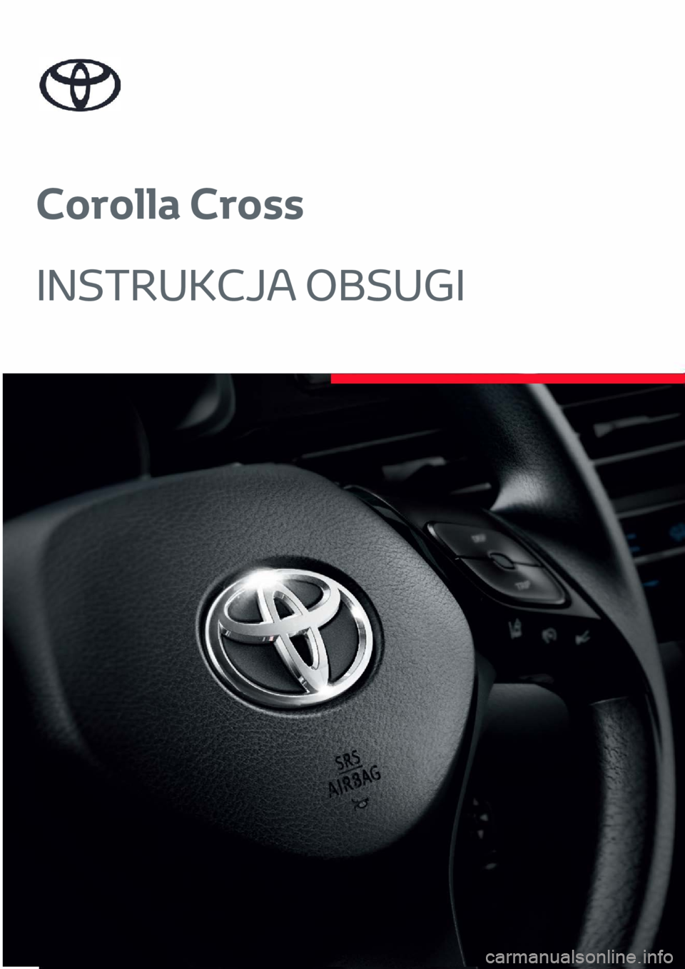 TOYOTA COROLLA CROSS 2022  Instrukcja obsługi (in Polish) Corolla Cross
INSTRUKCJA OBSUGI 